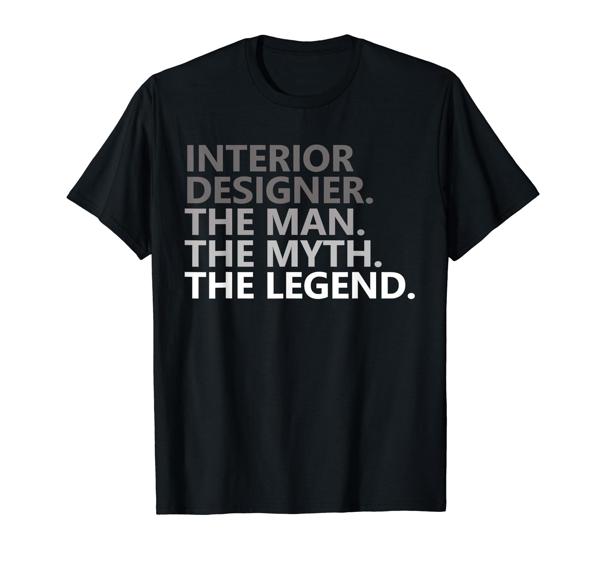 Myth Legend Interior Designer Dad T-Shirt - Streetwear Style for Adults - T-Shirt, Sweatshirt, Hoodie