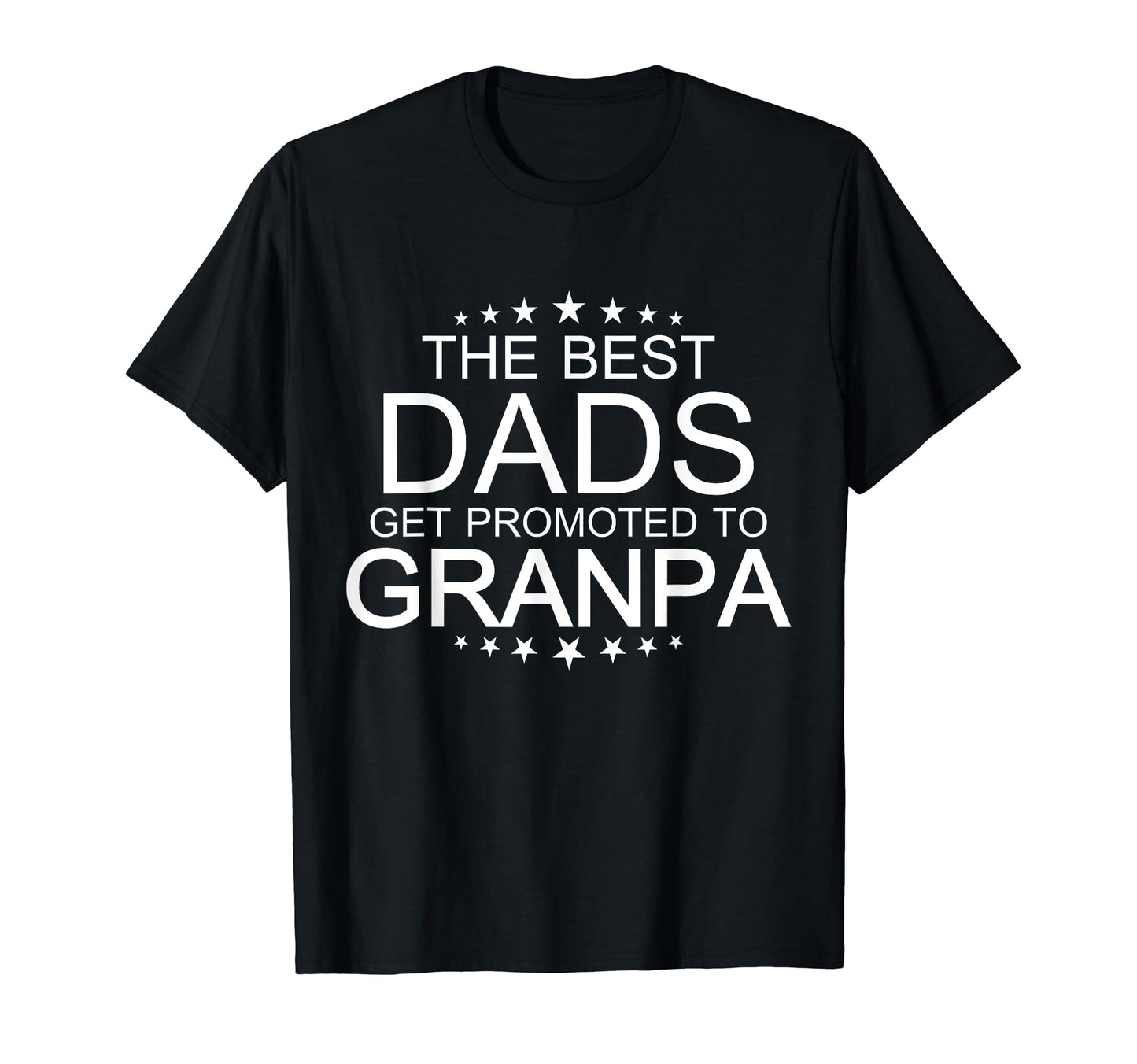 Mens Best Dads Get Promoted To Granpa T-Shirt - Streetwear Style Men Women - T-Shirt, Sweatshirt, Hoodie