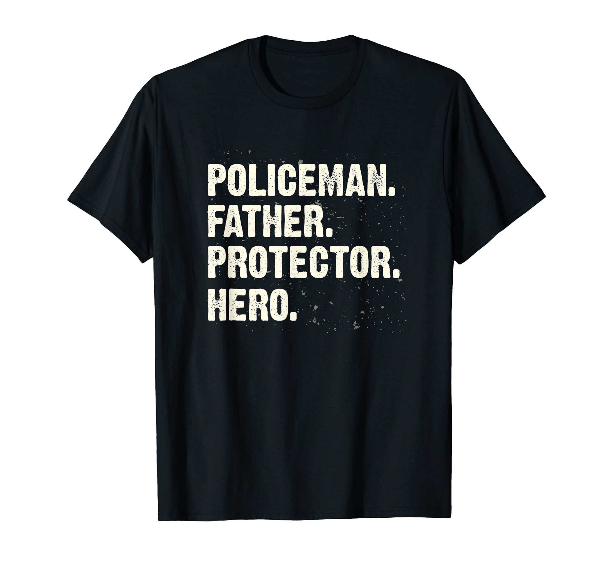 Protector Hero Police Officer Dad T-Shirt - Novelty Apparel for Adults - T-Shirt, Sweatshirt, Hoodie