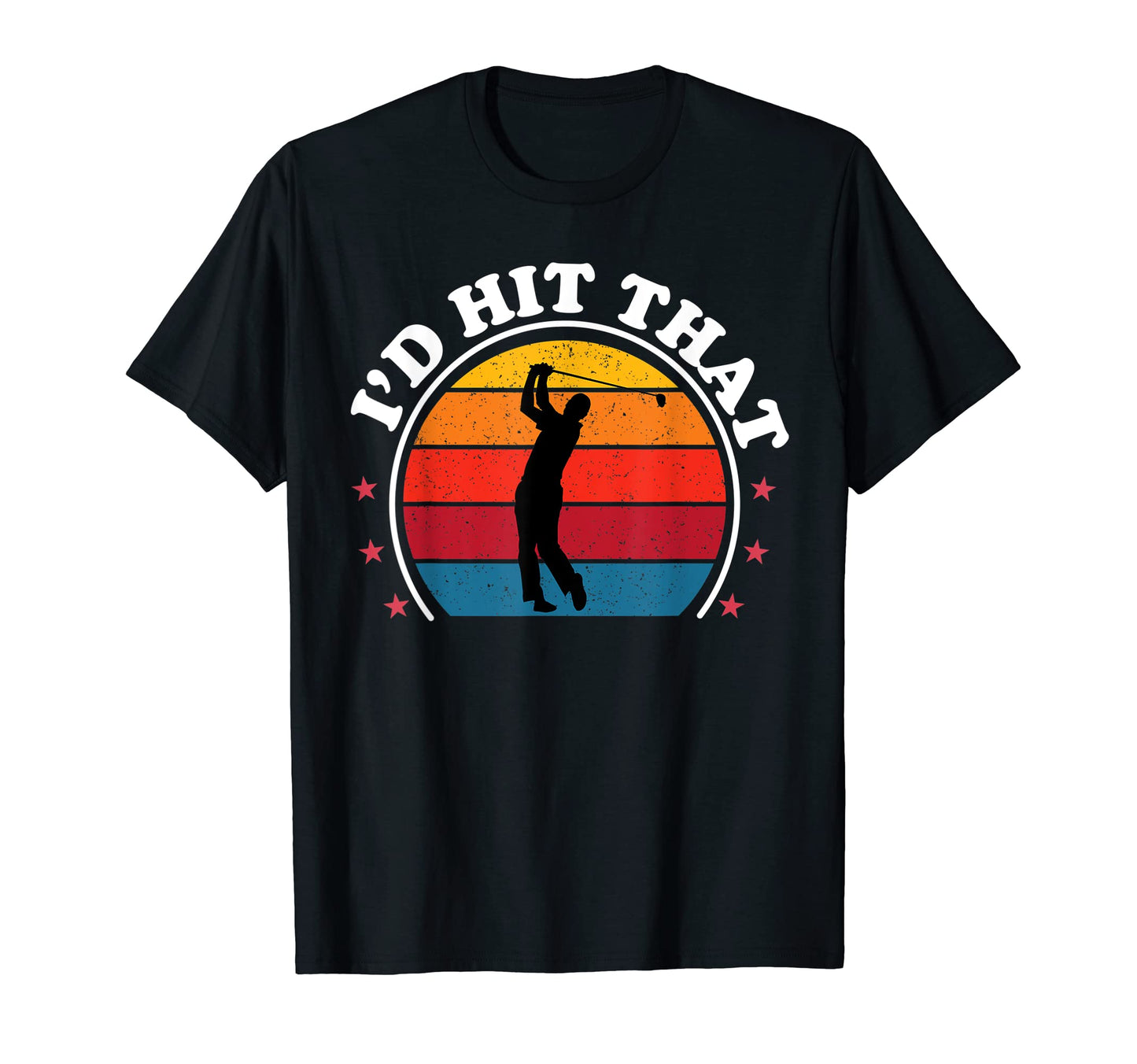 Id Hit That Golfer Golf Player Funny T-Shirt - Graphic Print Unisex - T-Shirt, Sweatshirt, Hoodie