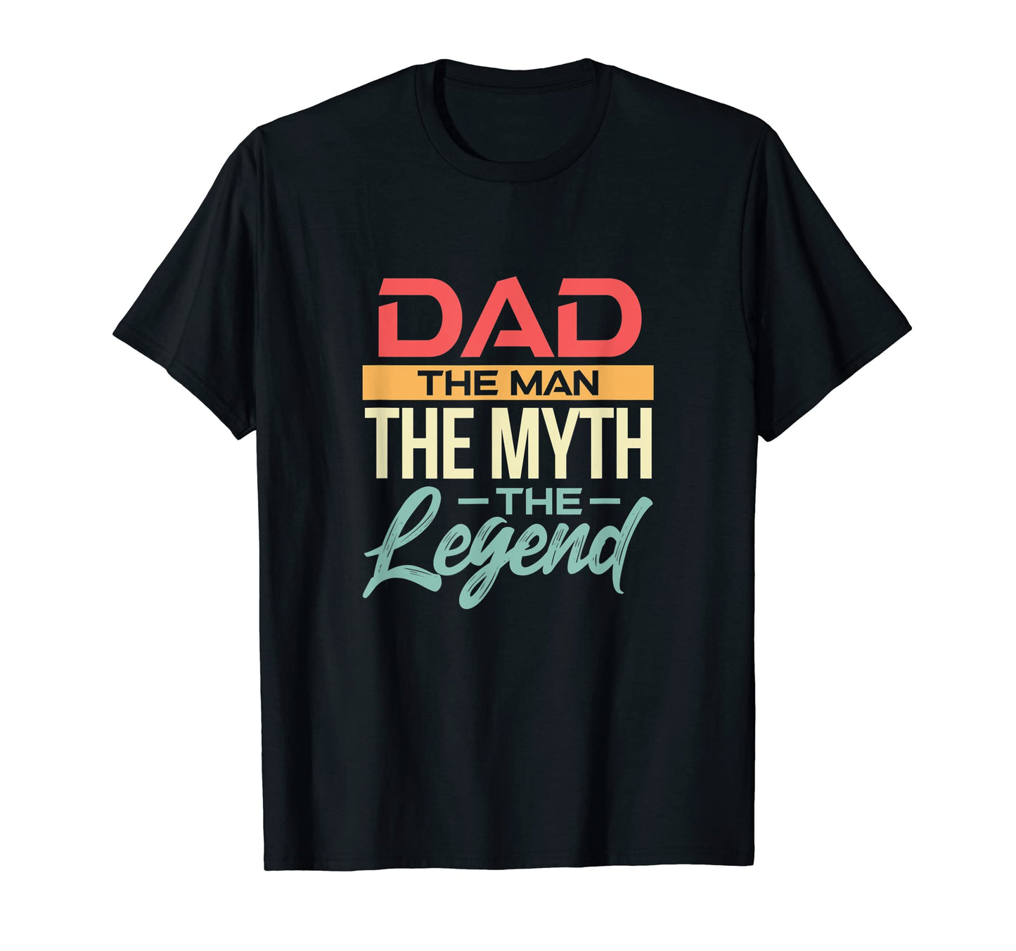 Mens Dad Myth Legend Fathers Day T-Shirt - Graphic Print Unisex - T-Shirt, Sweatshirt, Hoodie