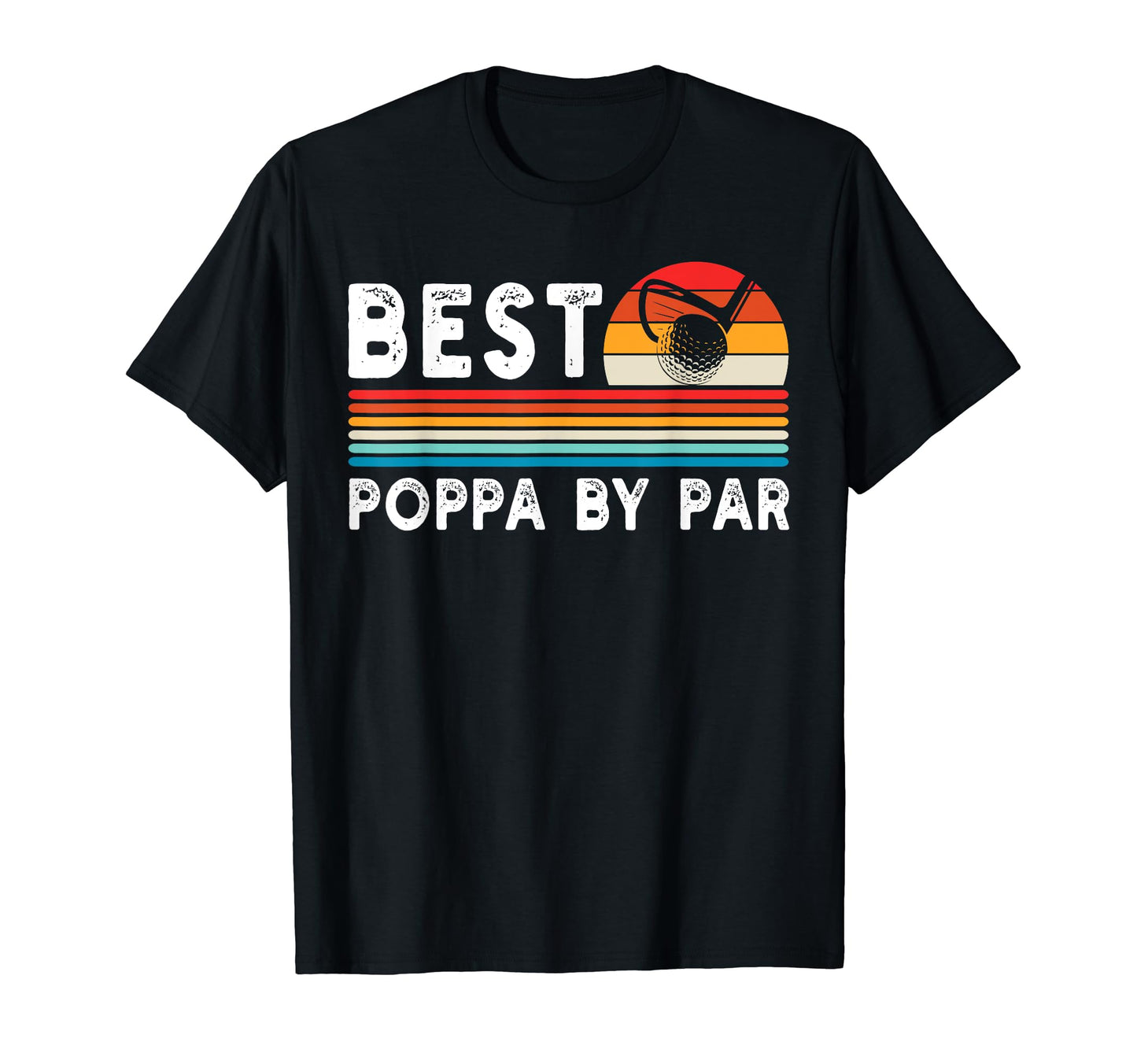 Best Poppa Par Golf Funny Golf Golfing T-Shirt - Novelty Apparel Unisex - T-Shirt, Sweatshirt, Hoodie