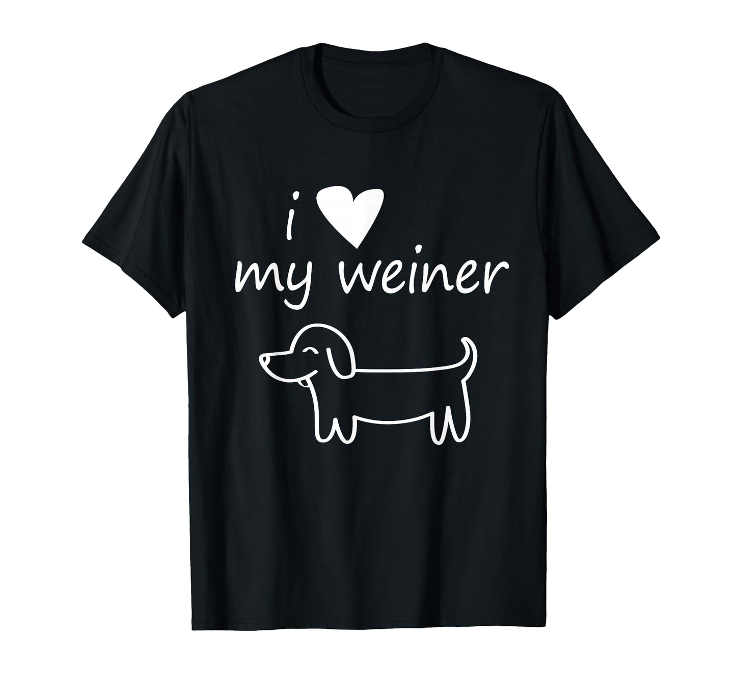 I Love My Weiner Dachshund Dog Doxie Lover T-Shirt - Unique Graphic Unisex - T-Shirt, Sweatshirt, Hoodie