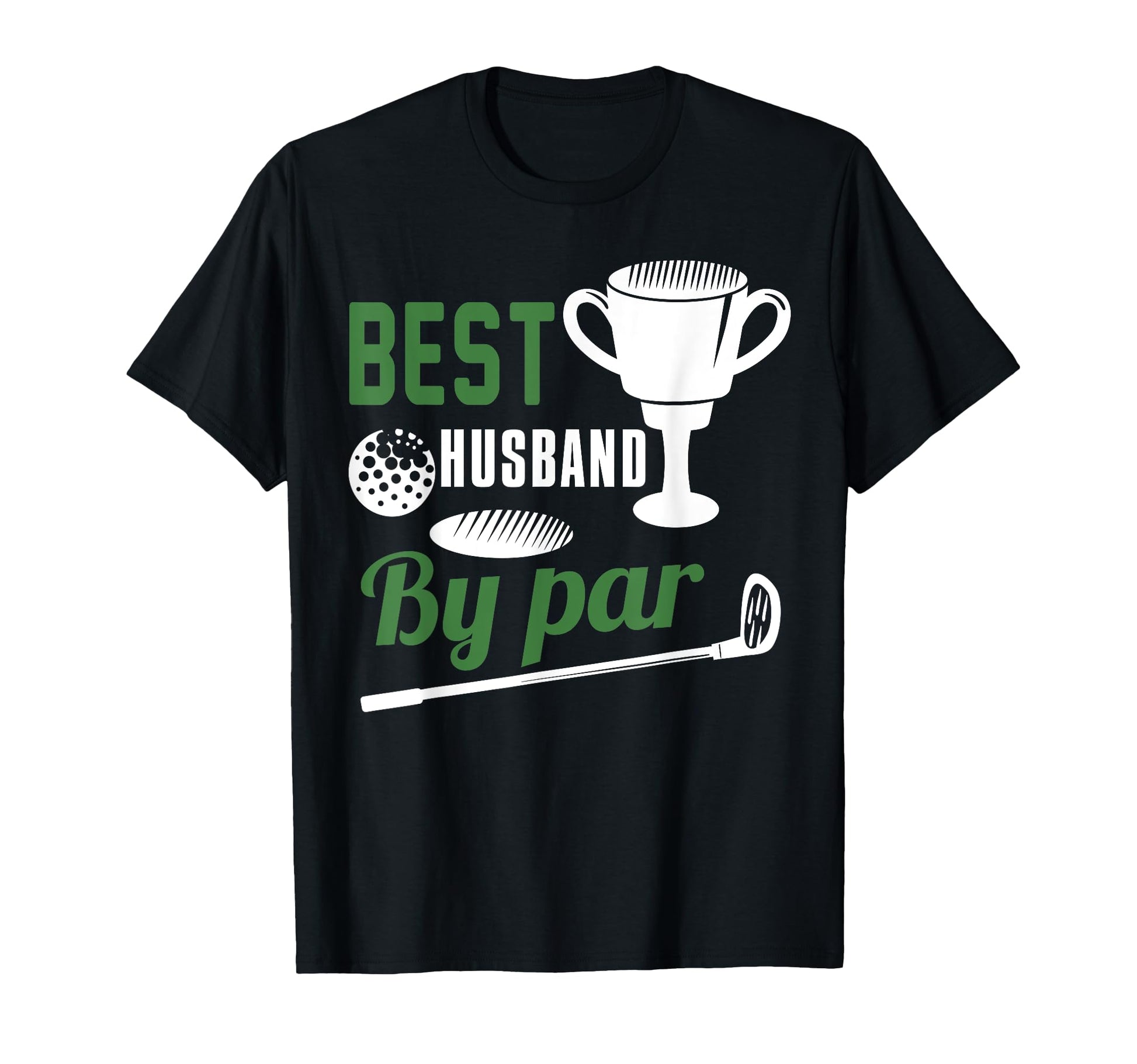 Best Husband Par Golf Golfer Gift T-Shirt - Graphic Print Unisex - T-Shirt, Sweatshirt, Hoodie