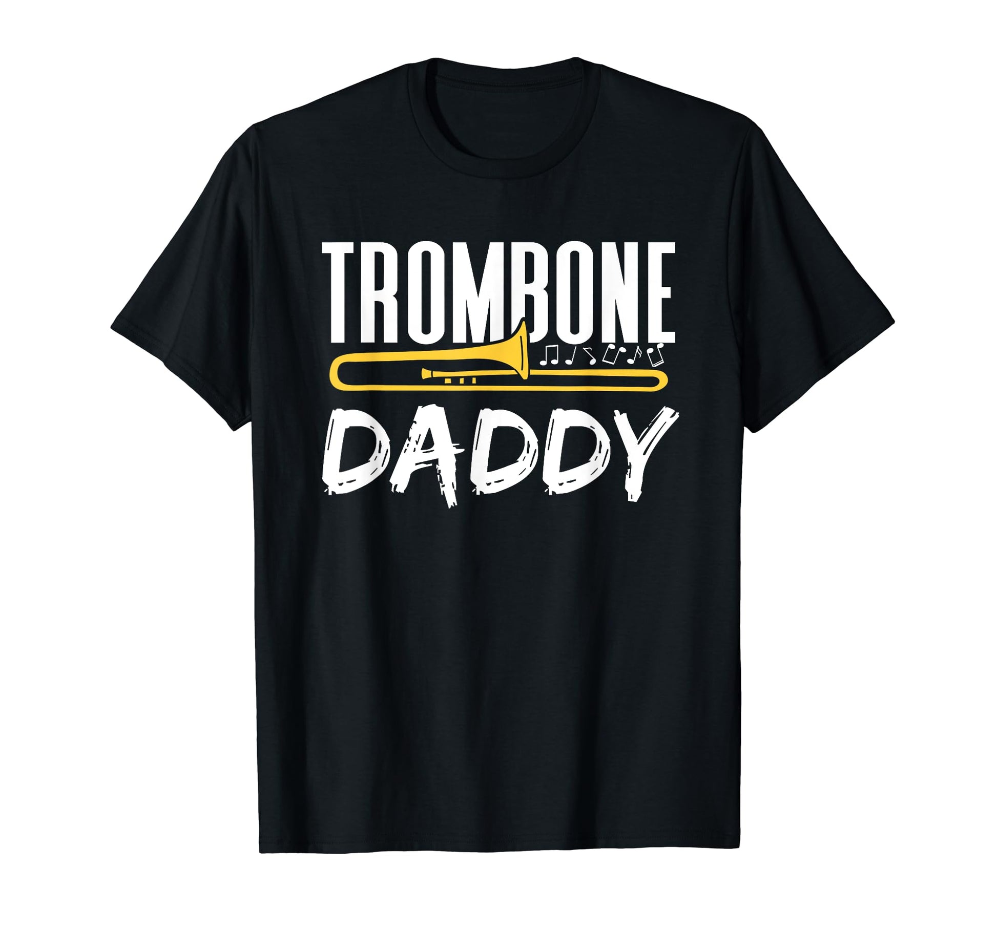 Trombone Daddy Trombonist Instrument T-Shirt - Casual Everyday Wear Unisex - T-Shirt, Sweatshirt, Hoodie