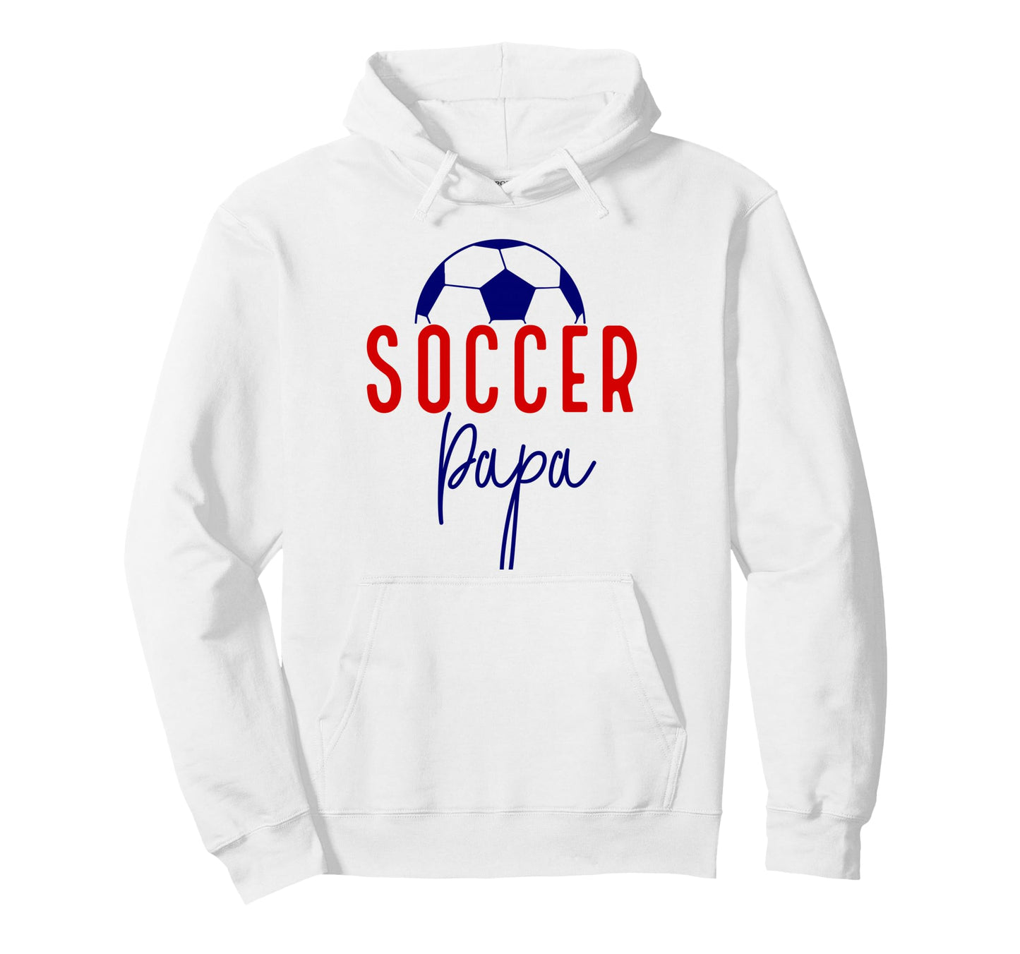 Soccer Papa Soccer Dad Daddy Soccer Hoodie - Streetwear Style for Adults - T-Shirt, Sweatshirt, Hoodie