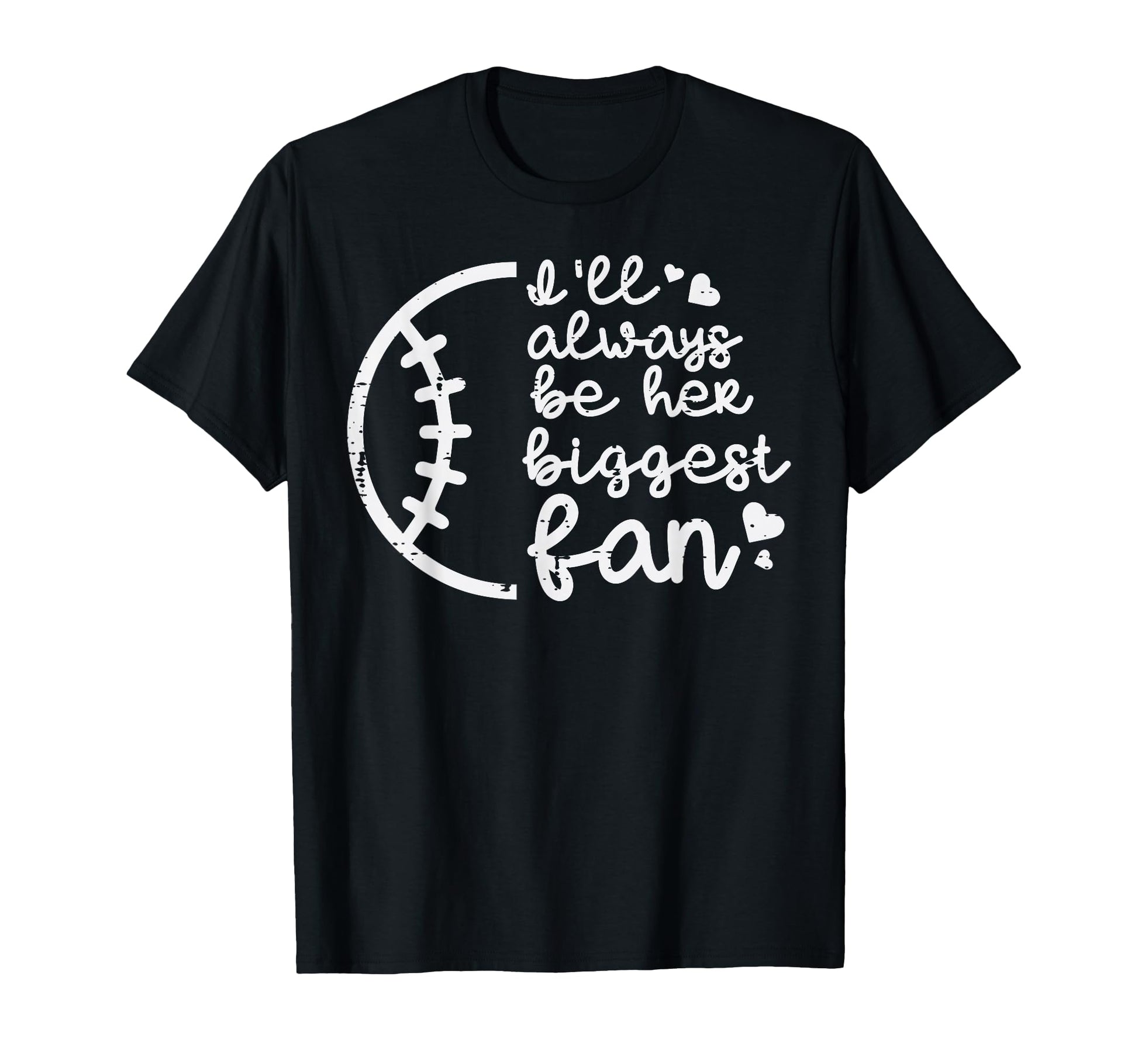 Always Be Her Biggest Fan T-Shirt - Casual Everyday Wear for Adults - T-Shirt, Sweatshirt, Hoodie