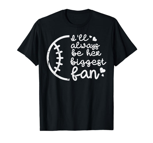 Always Be Her Biggest Fan T-Shirt - Casual Everyday Wear for Adults - T-Shirt, Sweatshirt, Hoodie