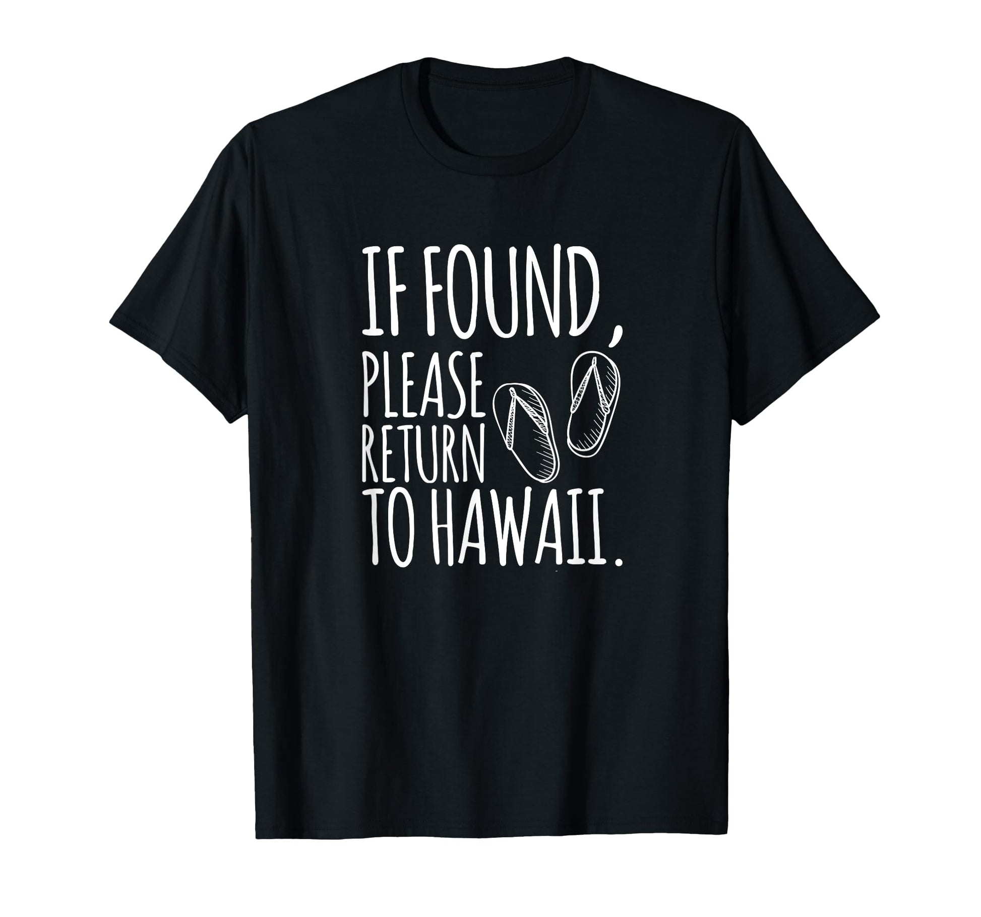 If Found Please Return To Hawaii T-Shirt - Trendy Graphic Men Women - T-Shirt, Sweatshirt, Hoodie
