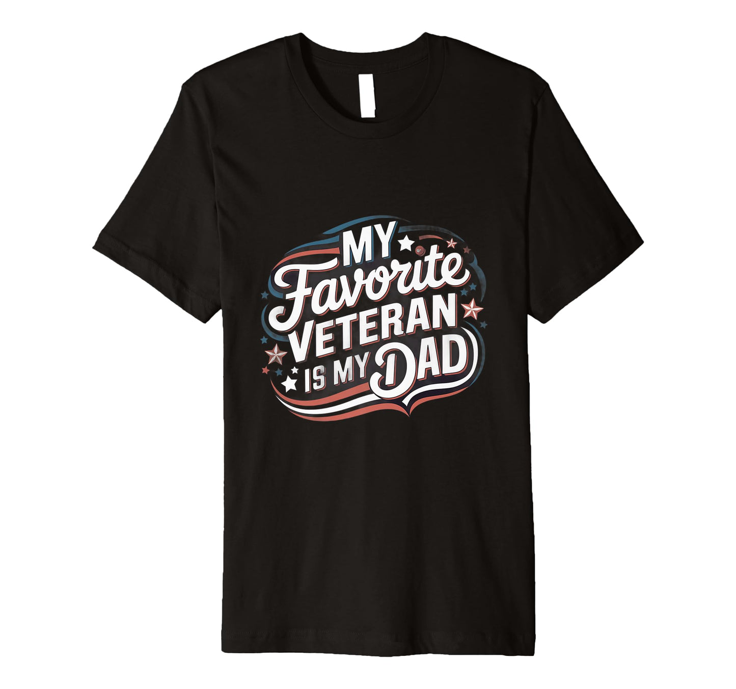 My Favorite Veteran Is My Dad T-Shirt - Custom Art Print for Adults - T-Shirt, Sweatshirt, Hoodie