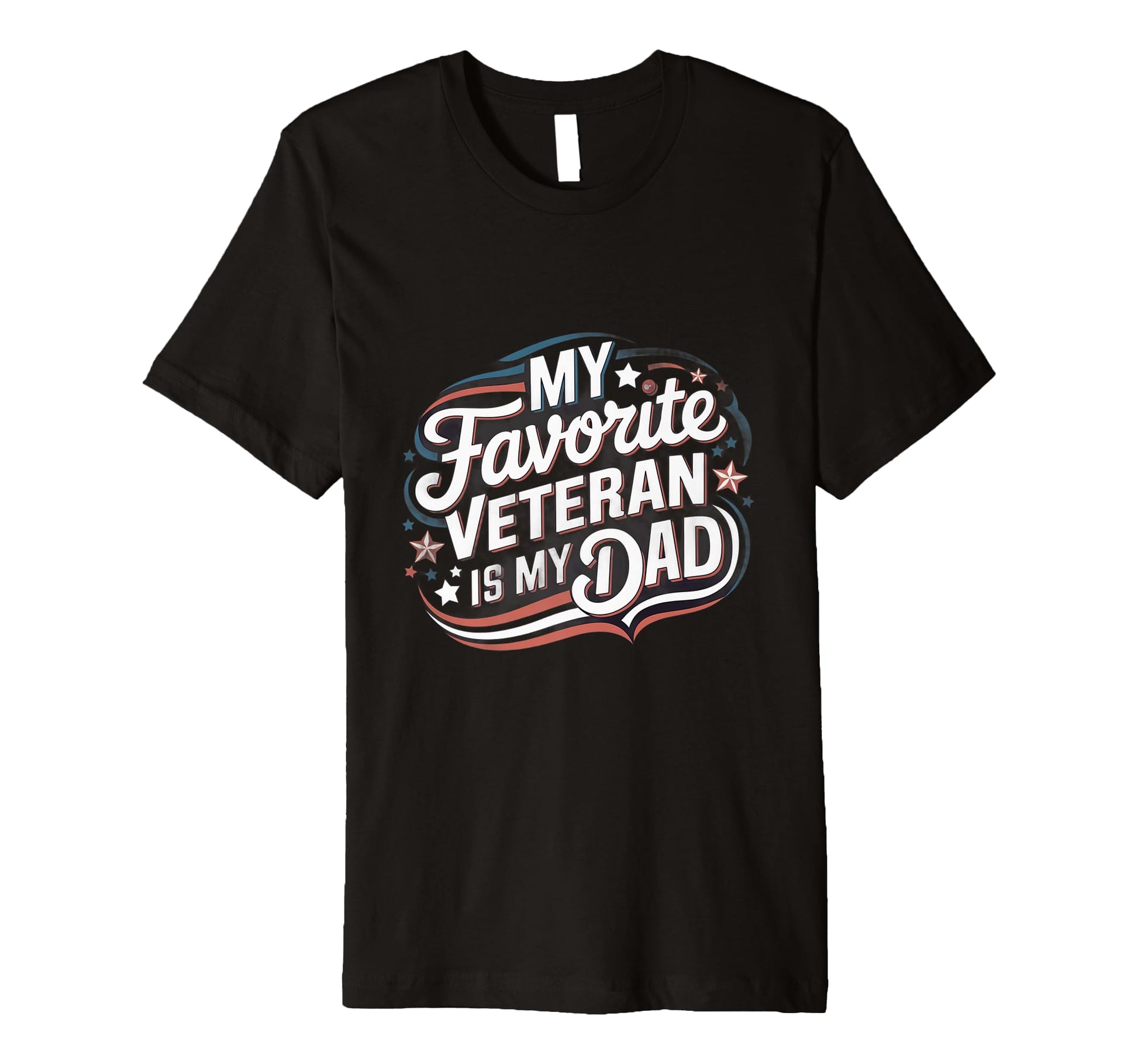 My Favorite Veteran Is My Dad T-Shirt - Custom Art Print for Adults - T-Shirt, Sweatshirt, Hoodie