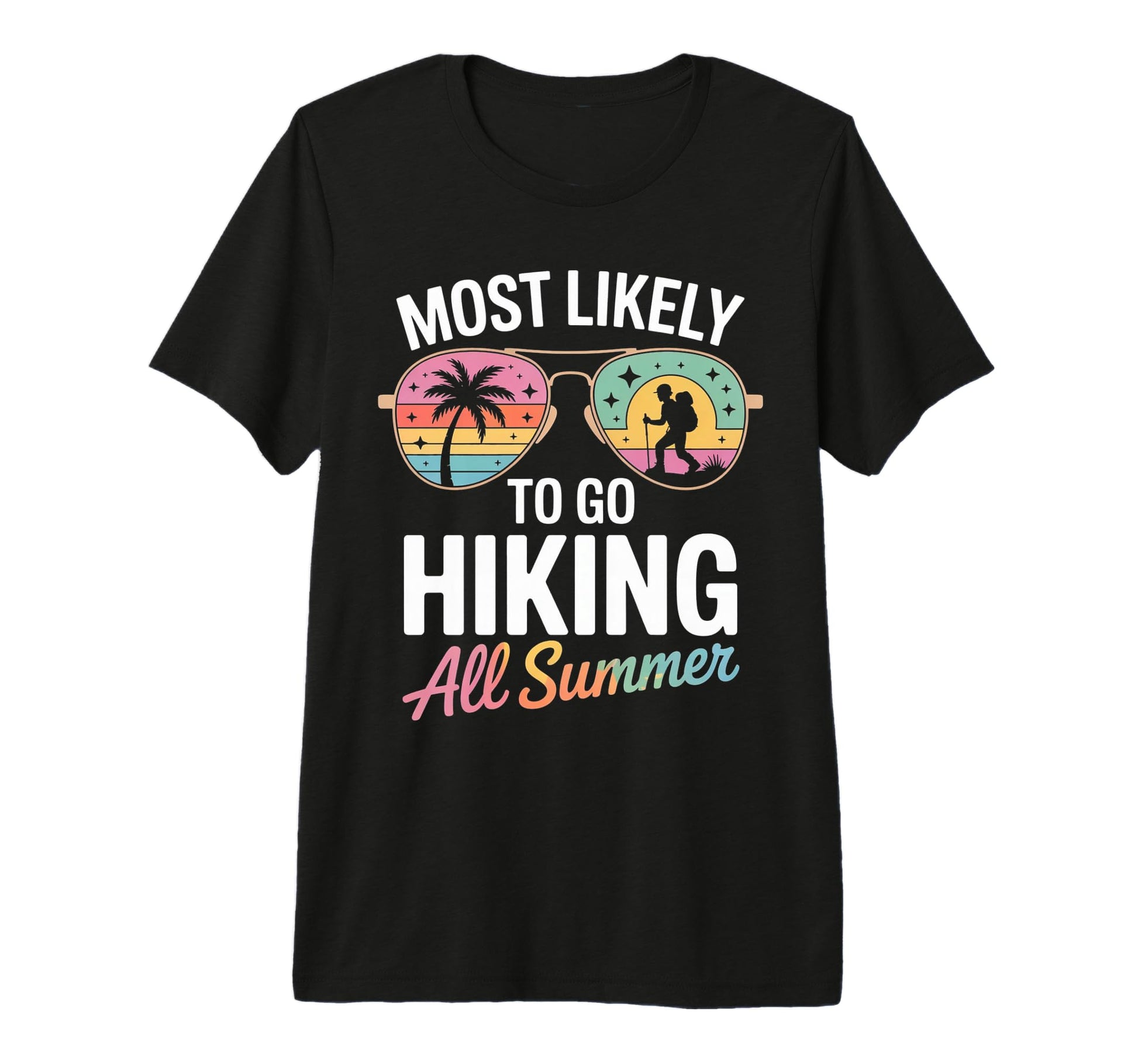 Most Likely To Go Hiking All Summer T-Shirt - Aesthetic Graphic Unisex - T-Shirt, Sweatshirt, Hoodie