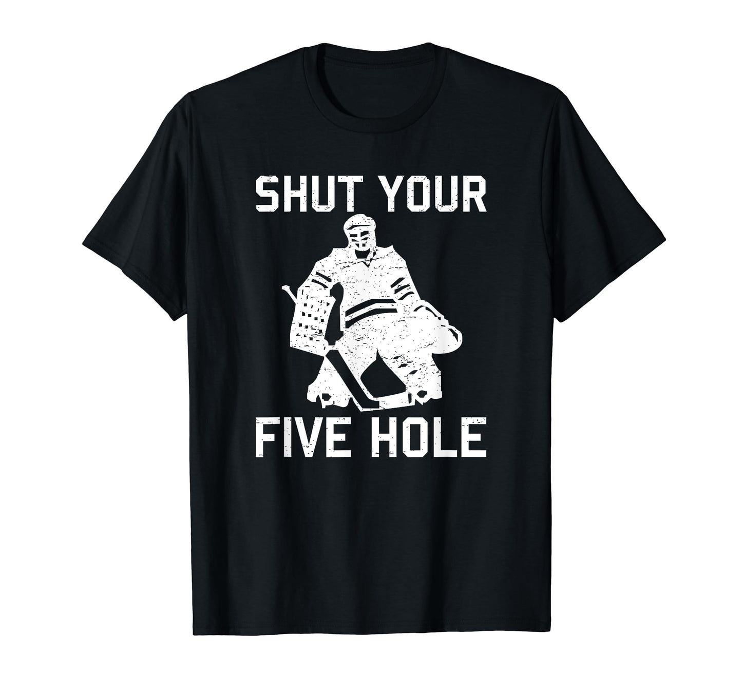 Shut Your Five Hole Funny Ice T-Shirt - Casual Everyday Wear Men Women - T-Shirt, Sweatshirt, Hoodie