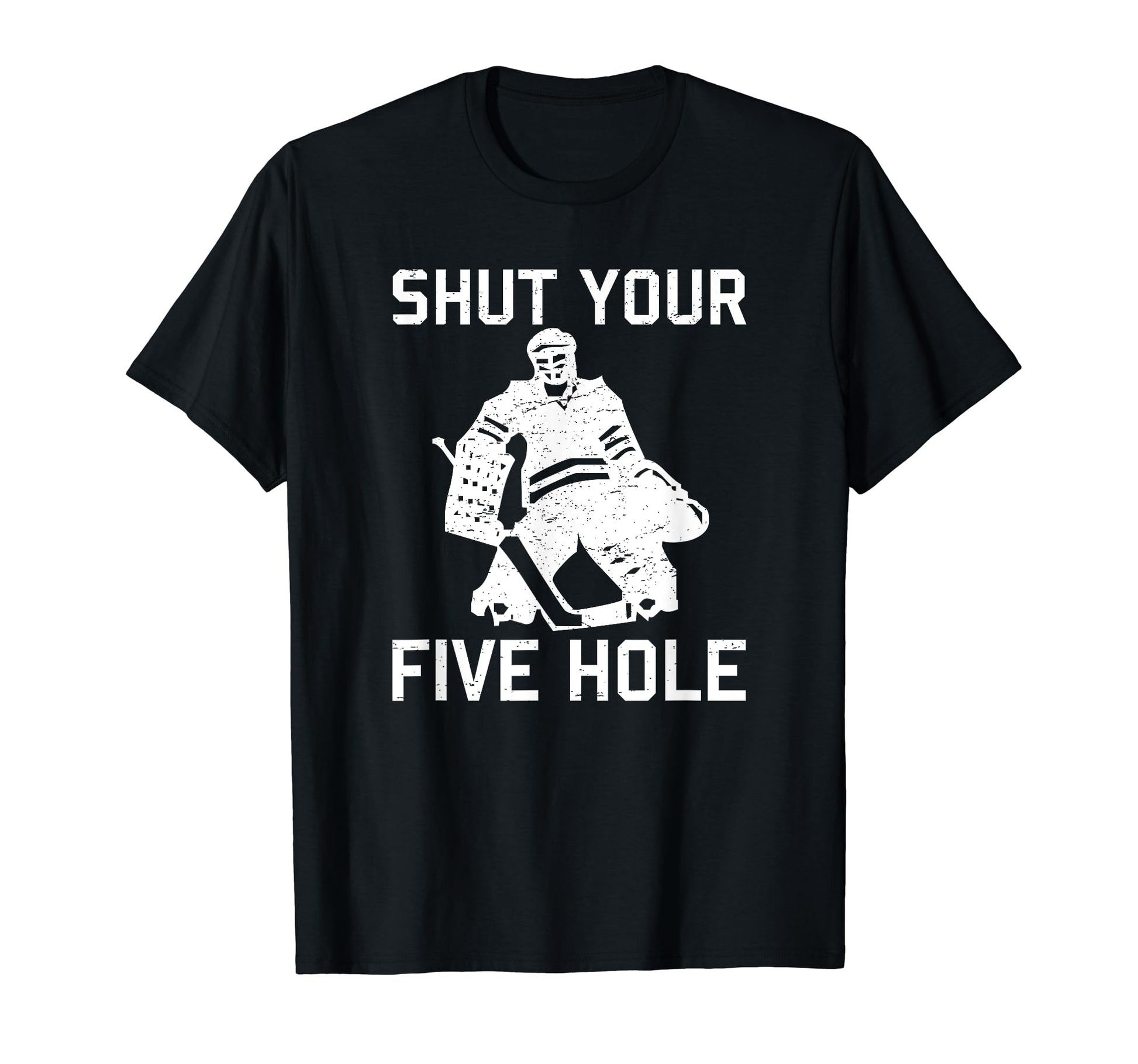 Shut Your Five Hole Funny Ice T-Shirt - Casual Everyday Wear Men Women - T-Shirt, Sweatshirt, Hoodie