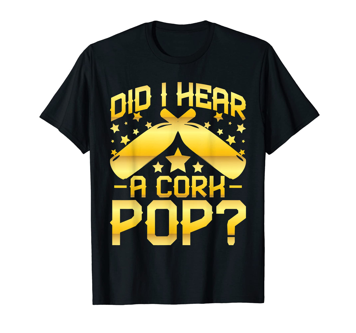 Did I Hear Cork Pop Party Lady Matching T-Shirt - Aesthetic Graphic Unisex - T-Shirt, Sweatshirt, Hoodie