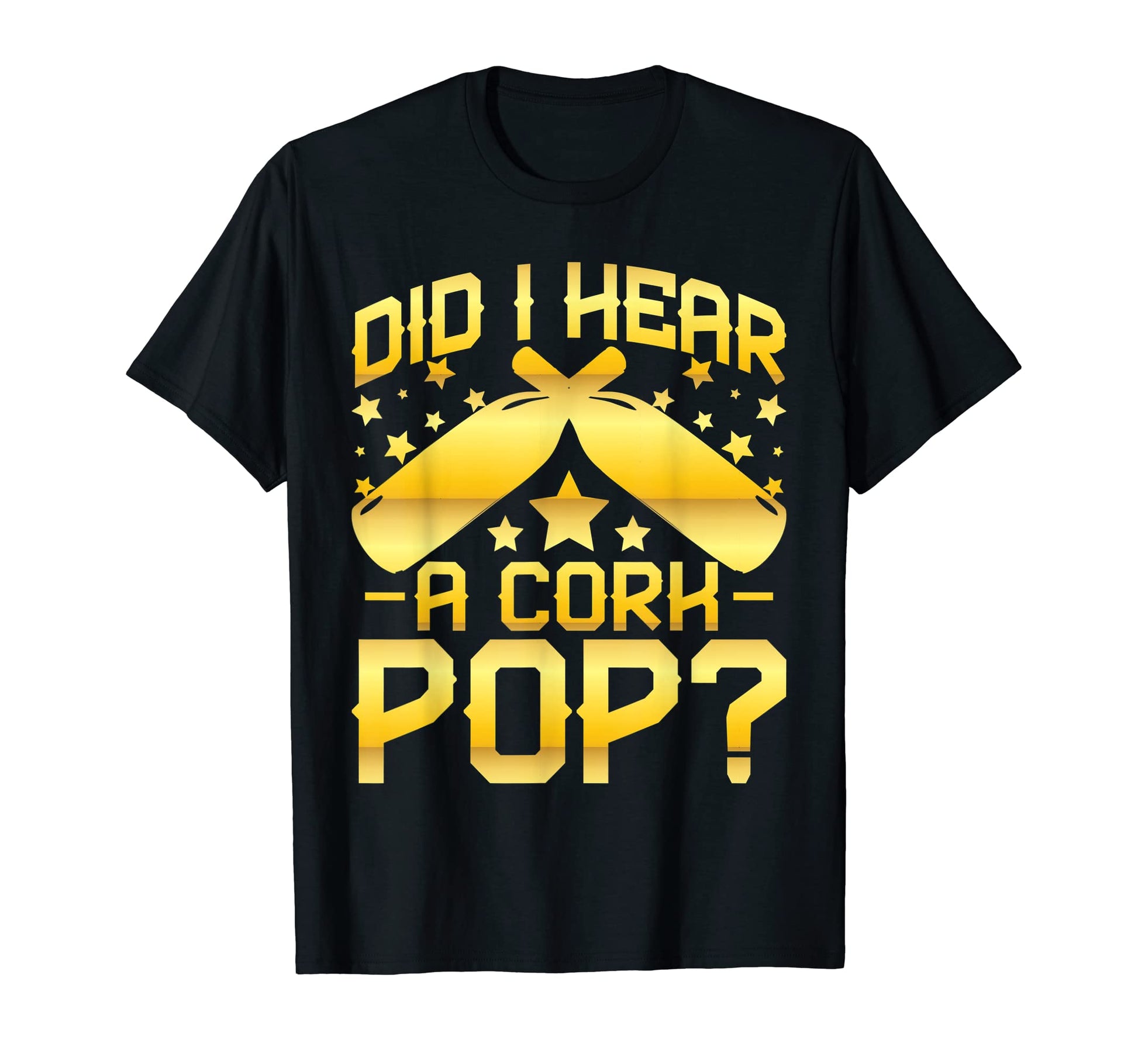 Did I Hear Cork Pop Party Lady Matching T-Shirt - Aesthetic Graphic Unisex - T-Shirt, Sweatshirt, Hoodie