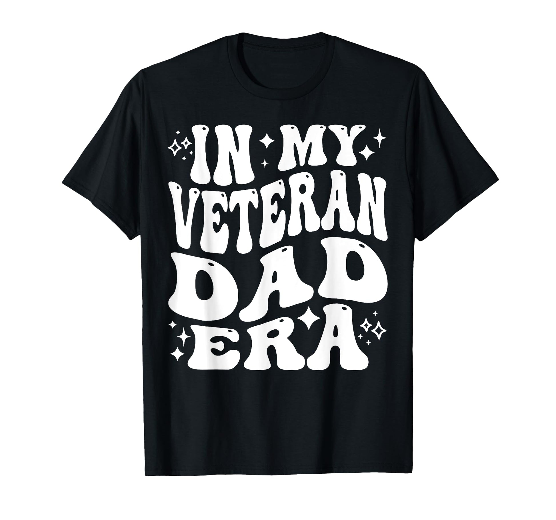 My Veteran Dad Era Military Father T-Shirt - Novelty Apparel Men Women - T-Shirt, Sweatshirt, Hoodie