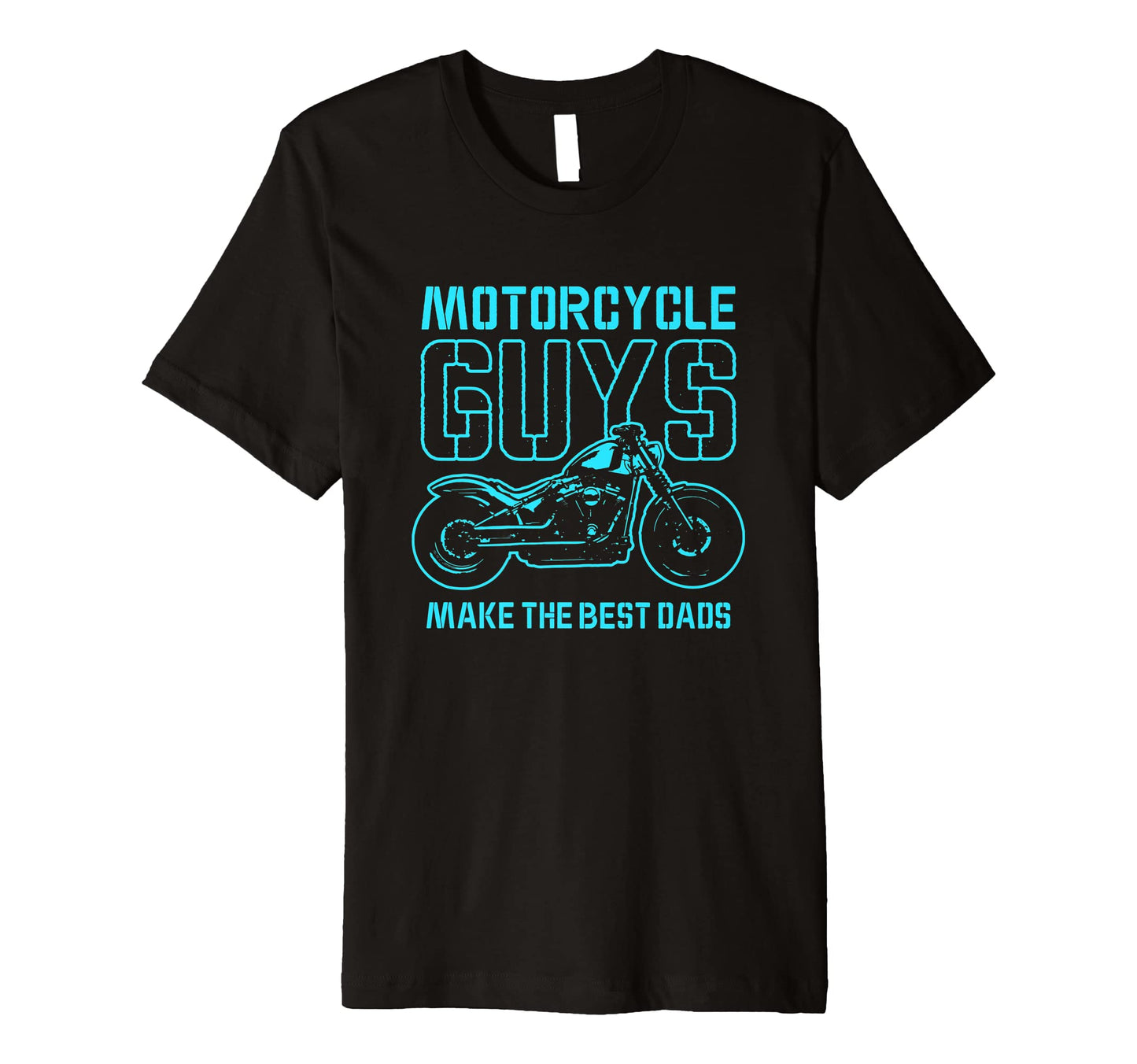 Motorcycle Guys Make Best Dads T-Shirt - Casual Everyday Wear for Adults - T-Shirt, Sweatshirt, Hoodie