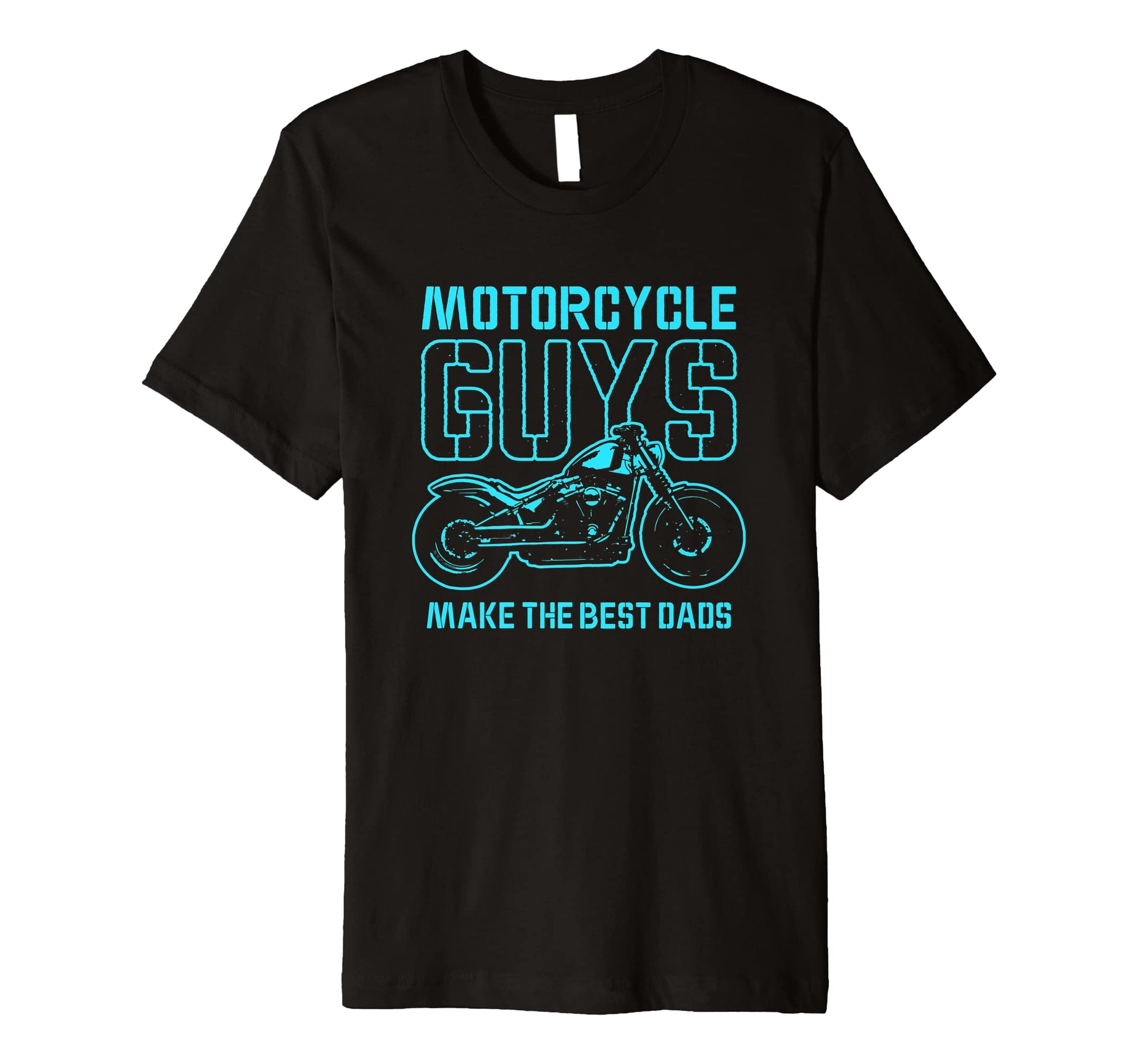 Motorcycle Guys Make Best Dads T-Shirt - Casual Everyday Wear for Adults - T-Shirt, Sweatshirt, Hoodie