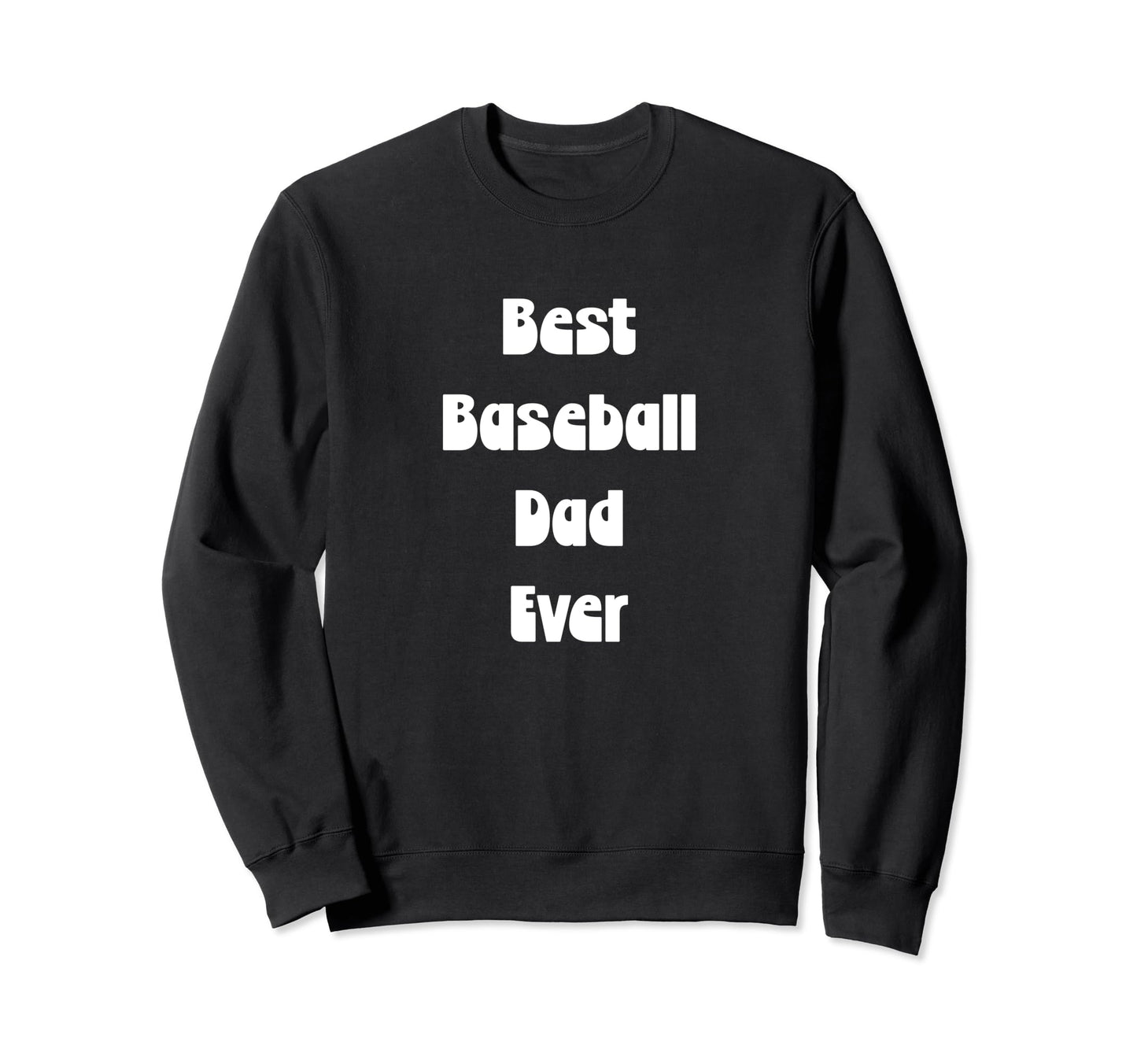 Best Baseball Dad Ever Fathers Day T-Shirt - Fun Novelty Design for Adults - T-Shirt, Sweatshirt, Hoodie