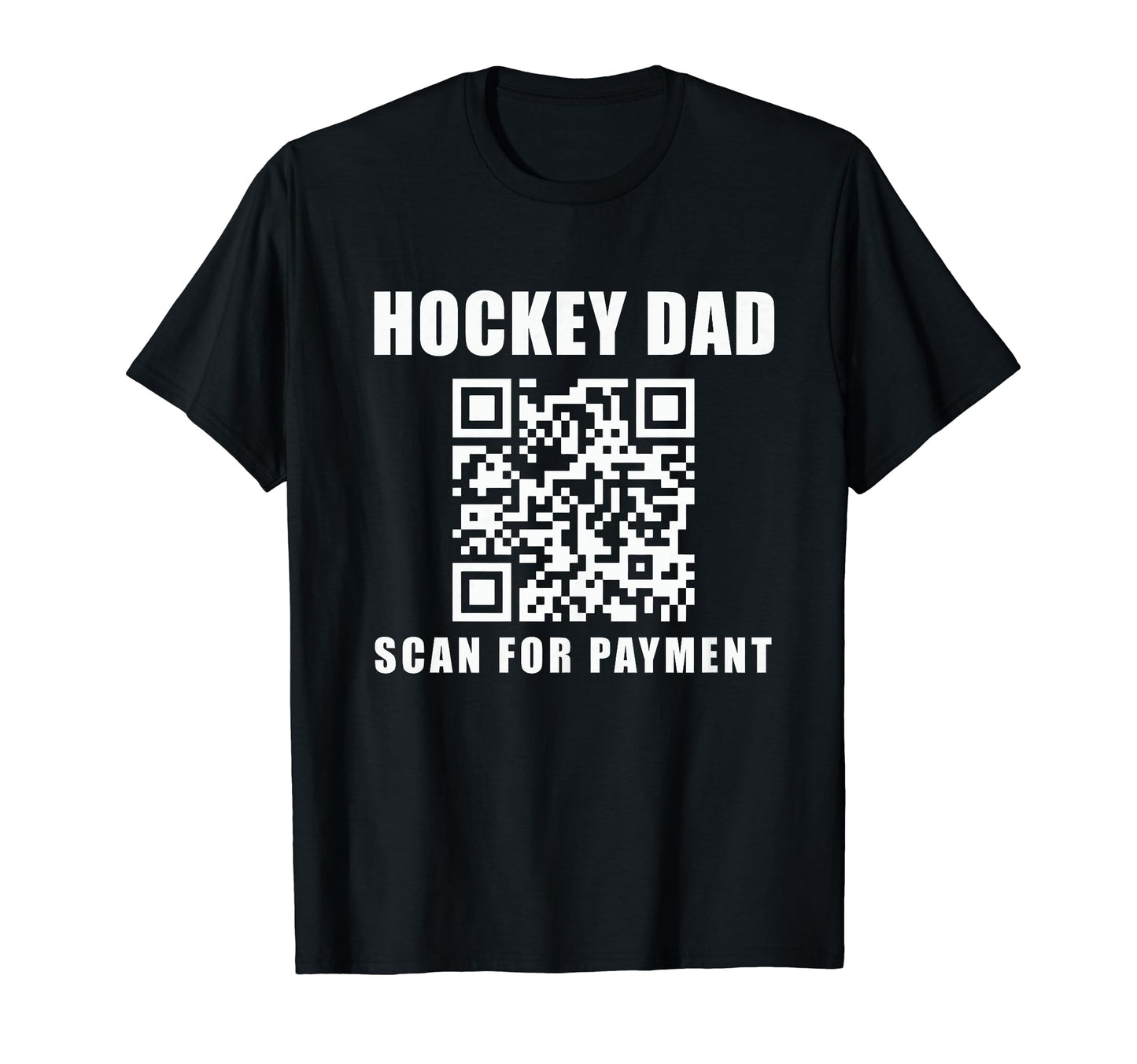 Funny Hockey Dad Scan Payment Fathers T-Shirt - Trendy Graphic for Adults - T-Shirt, Sweatshirt, Hoodie