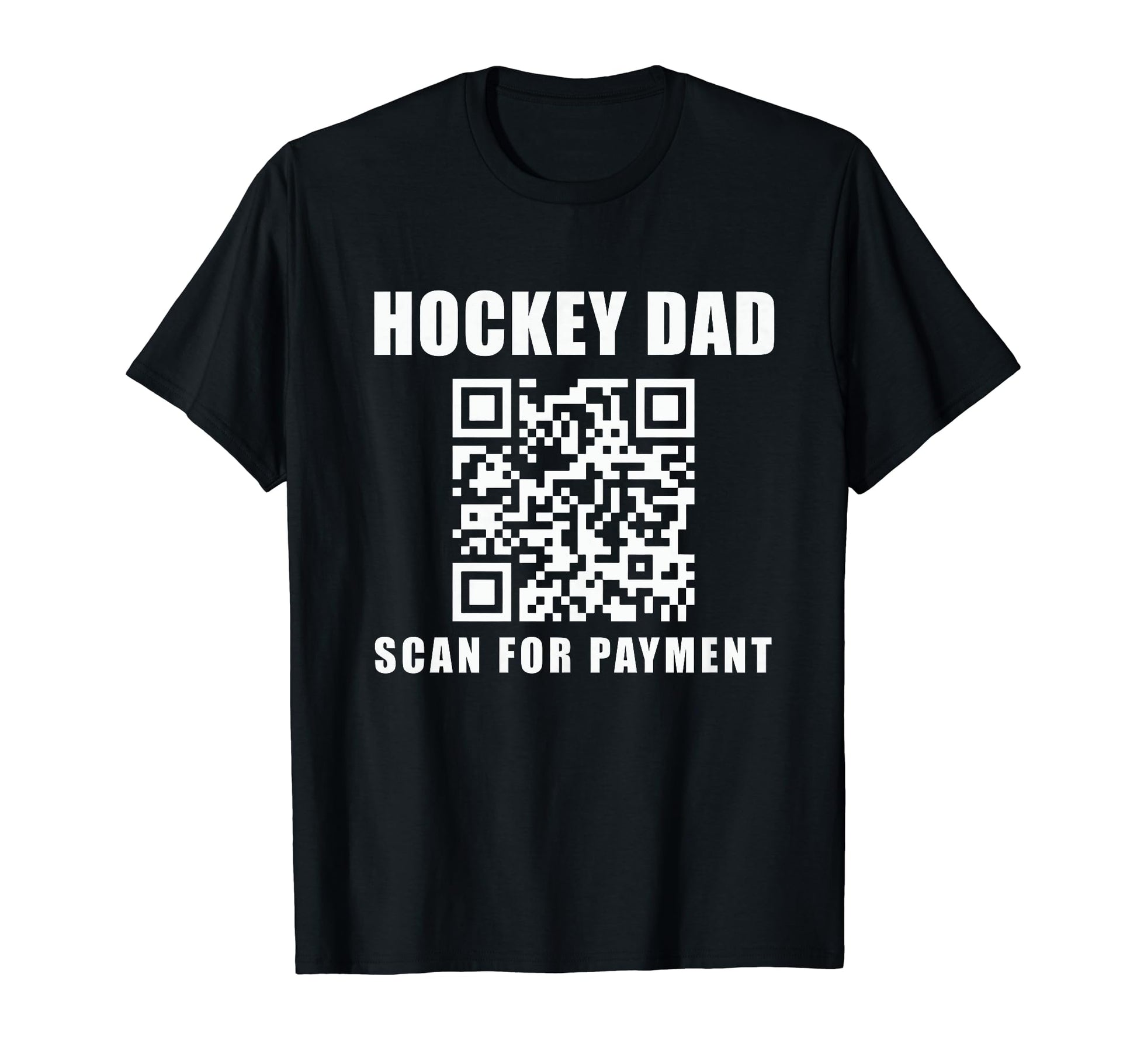 Funny Hockey Dad Scan Payment Fathers T-Shirt - Trendy Graphic for Adults - T-Shirt, Sweatshirt, Hoodie