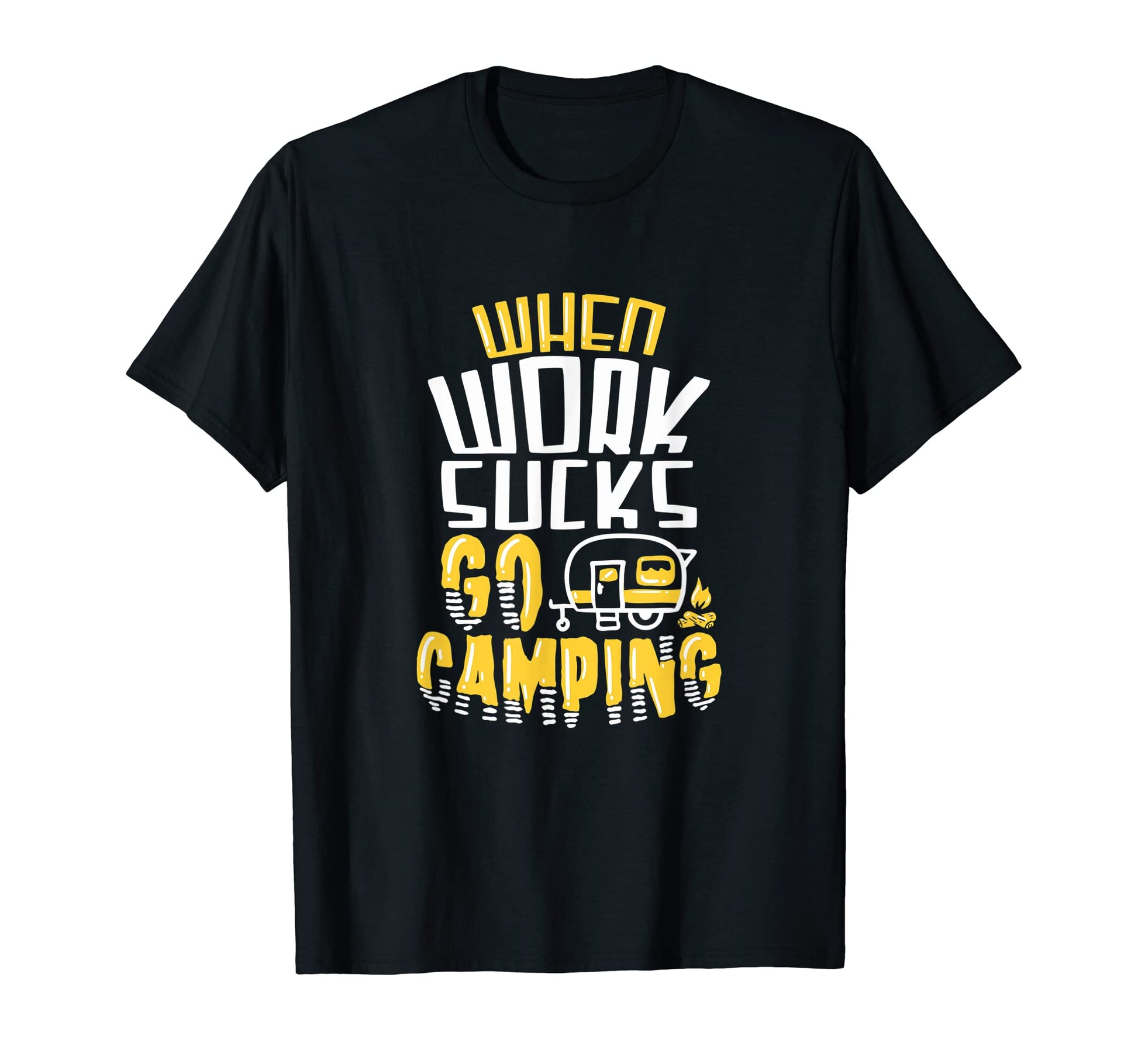 When Work Sucks Go Camping Dad Rv T-Shirt - Graphic Print for Adults - T-Shirt, Sweatshirt, Hoodie