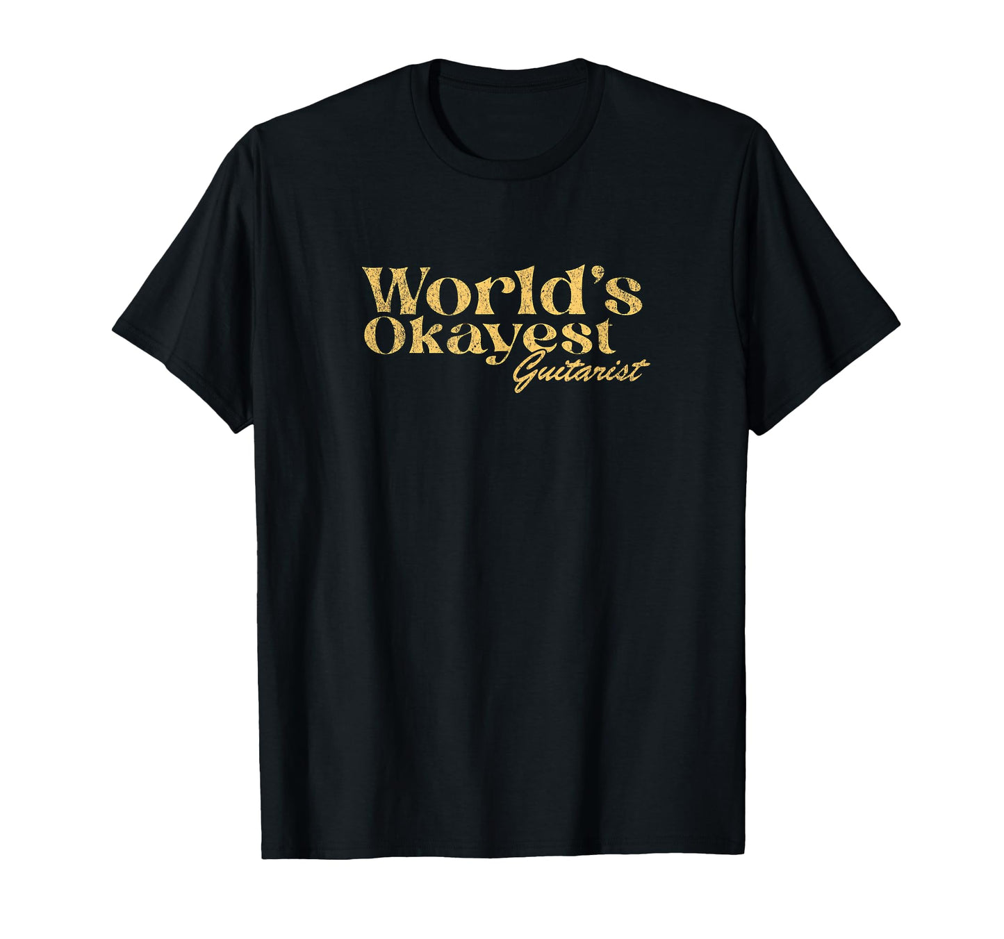 Worlds Okayest Guitarist Funny Guitar T-Shirt - Trendy Graphic for Adults - T-Shirt, Sweatshirt, Hoodie