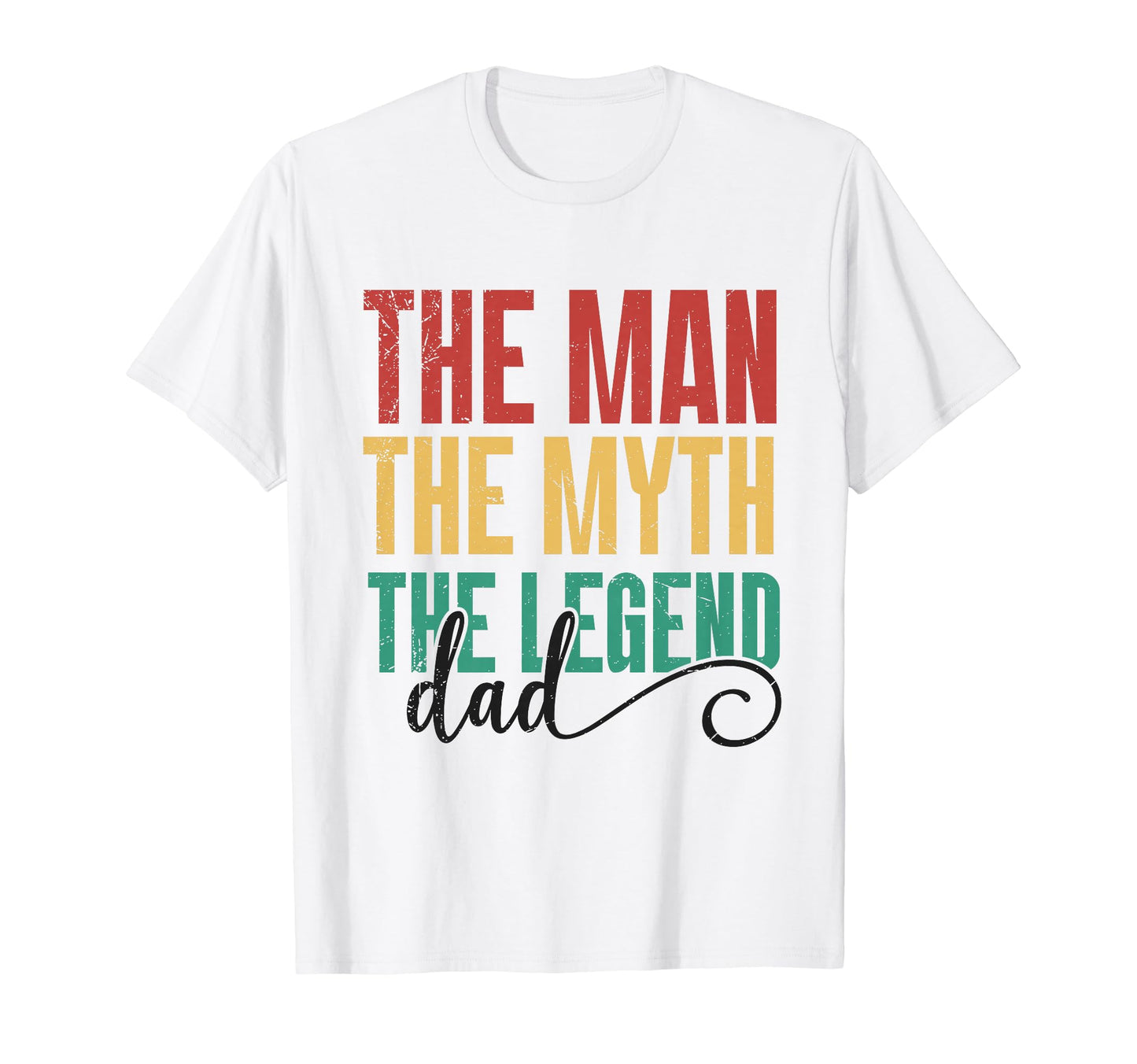 He Is Dad Myth Legend Father T-Shirt - Aesthetic Graphic for Adults - T-Shirt, Sweatshirt, Hoodie