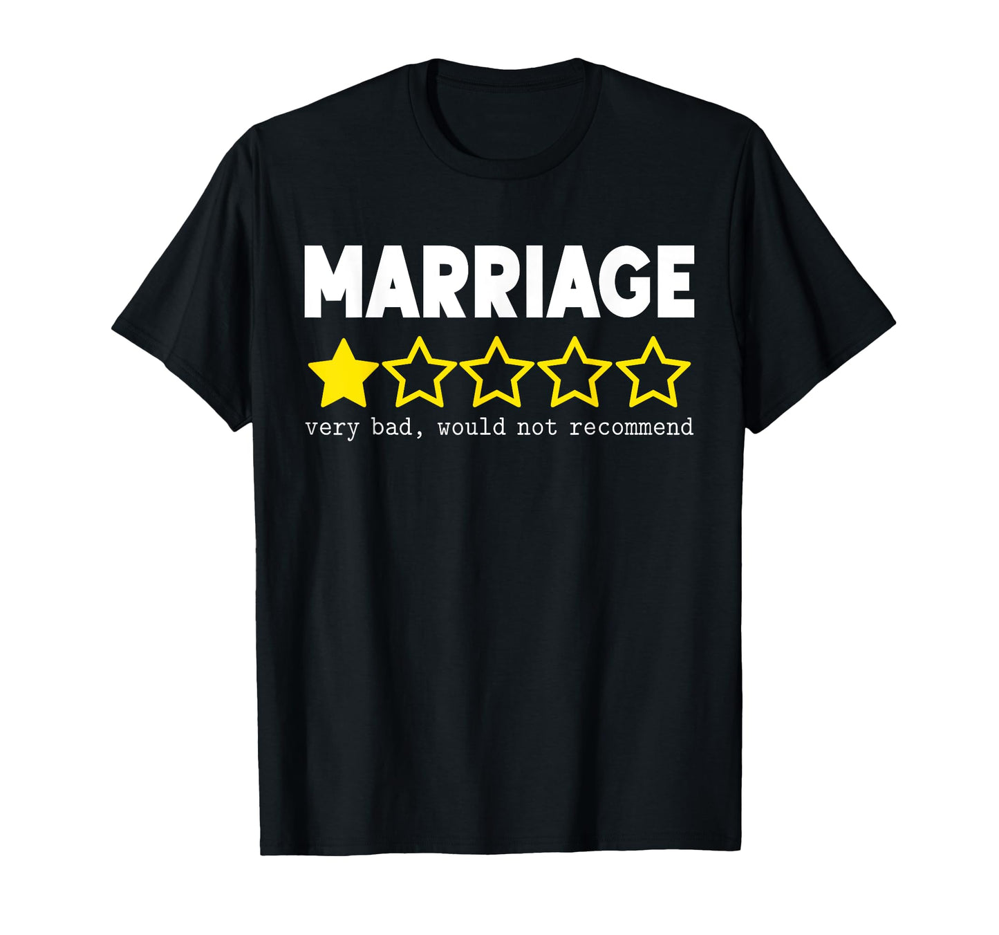 Funny Marriage Very Bad Would Not T-Shirt - Trendy Graphic Men Women - T-Shirt, Sweatshirt, Hoodie