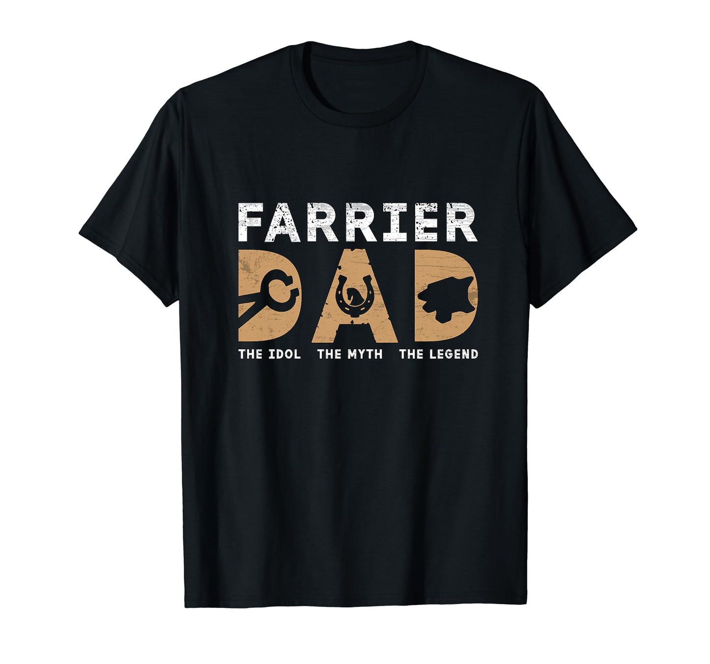 Farrier Dad Idol Myth Legend T-Shirt - Casual Everyday Wear Unisex - T-Shirt, Sweatshirt, Hoodie