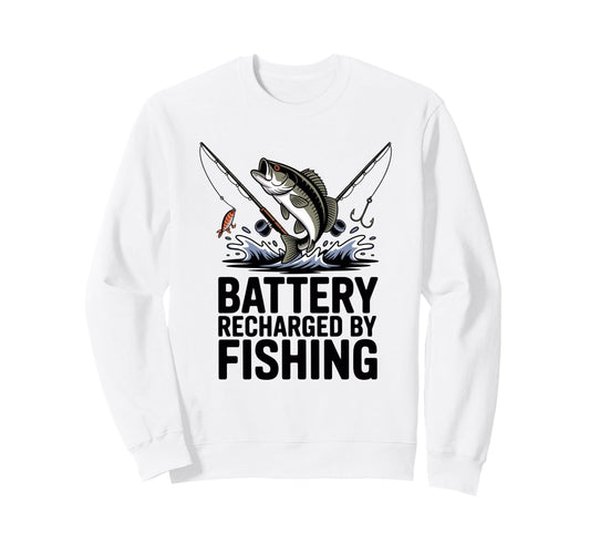 Battery Recharged Fishing Relaxing Sweatshirt - Fun Novelty Design Unisex - T-Shirt, Sweatshirt, Hoodie
