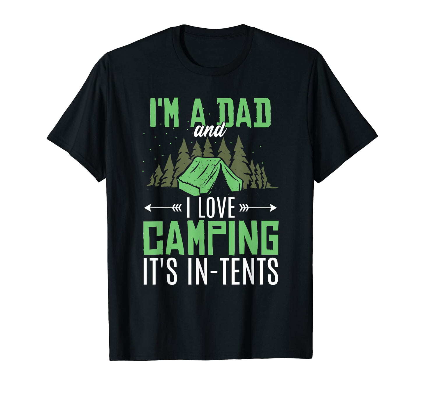 Im Dad And I Love Camping T-Shirt - Fun Novelty Design for Adults - T-Shirt, Sweatshirt, Hoodie