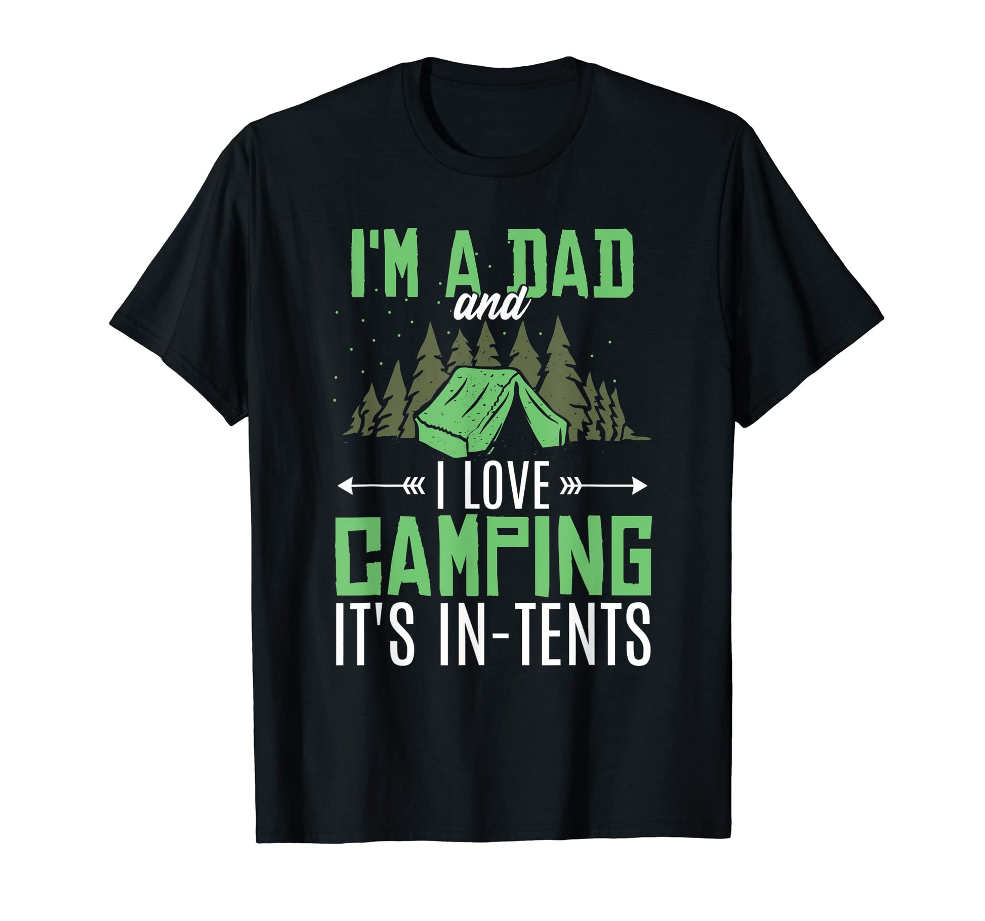 Im Dad And I Love Camping T-Shirt - Fun Novelty Design for Adults - T-Shirt, Sweatshirt, Hoodie