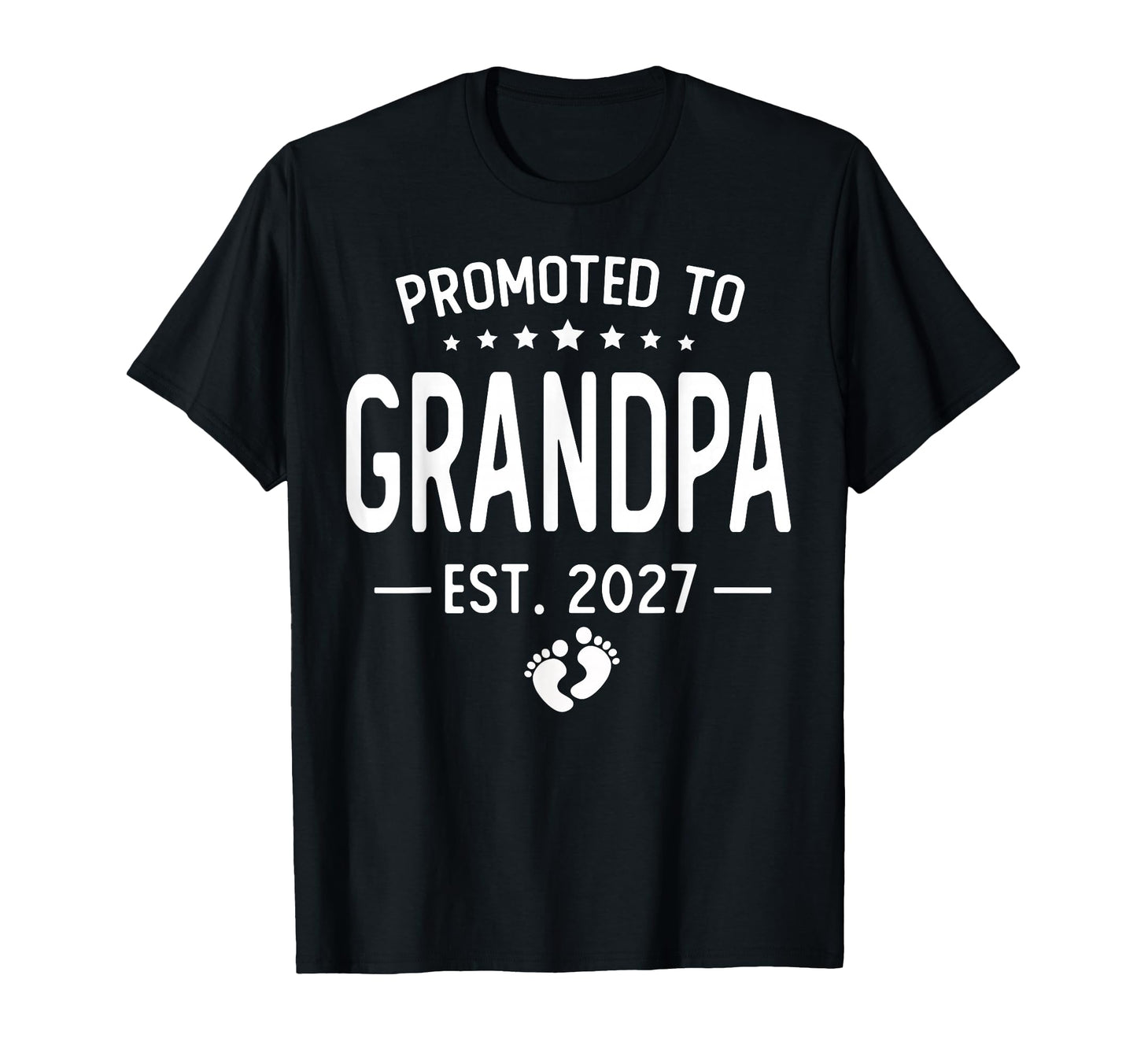 Promoted To Grandpa Est 2027 New Dad T-Shirt - Aesthetic Graphic Men Women - T-Shirt, Sweatshirt, Hoodie