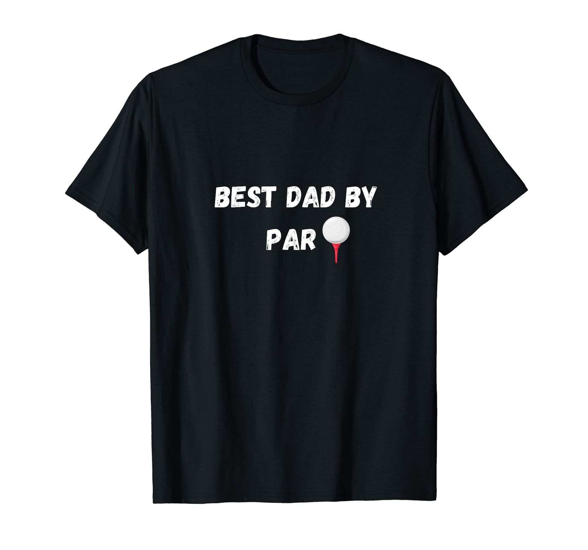 Best Dad Par Fathers Day Golf Father T-Shirt - Minimalist Print Unisex - T-Shirt, Sweatshirt, Hoodie