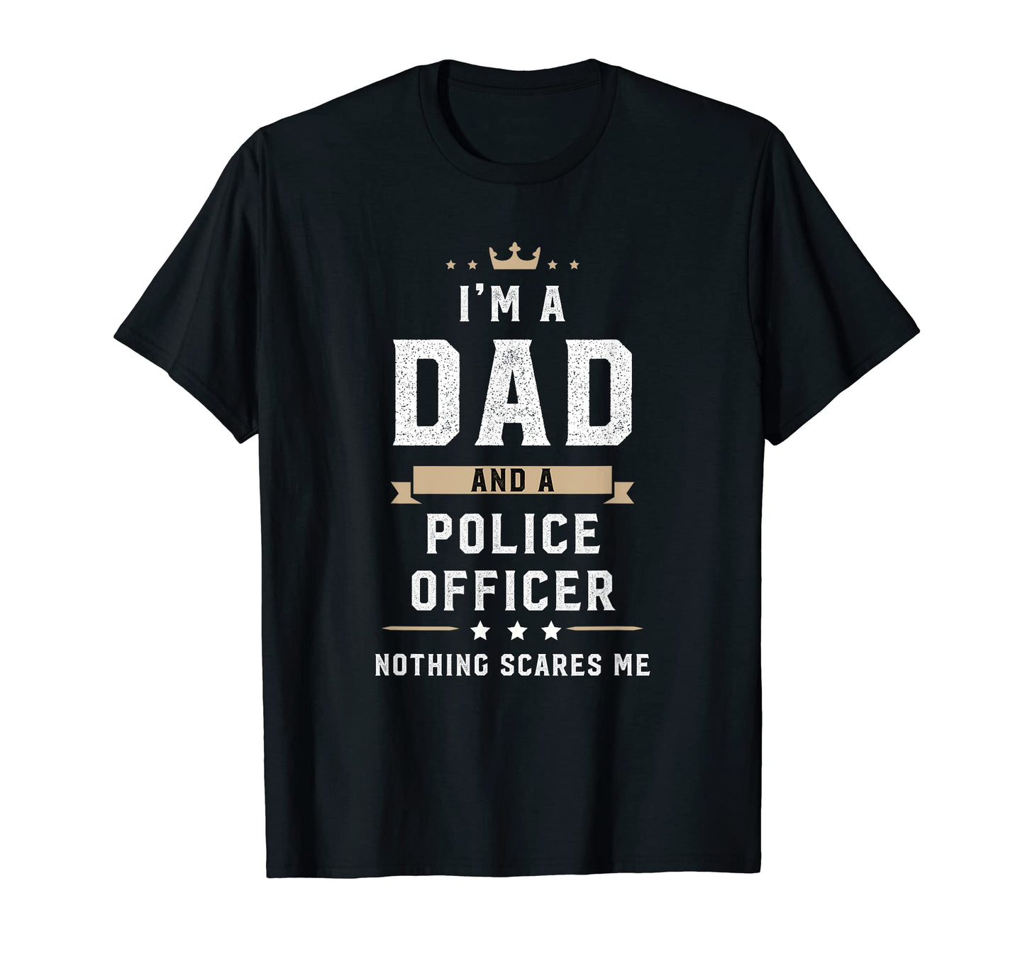 Funny Dad Police Officer Fathers Day T-Shirt - Novelty Apparel Unisex - T-Shirt, Sweatshirt, Hoodie