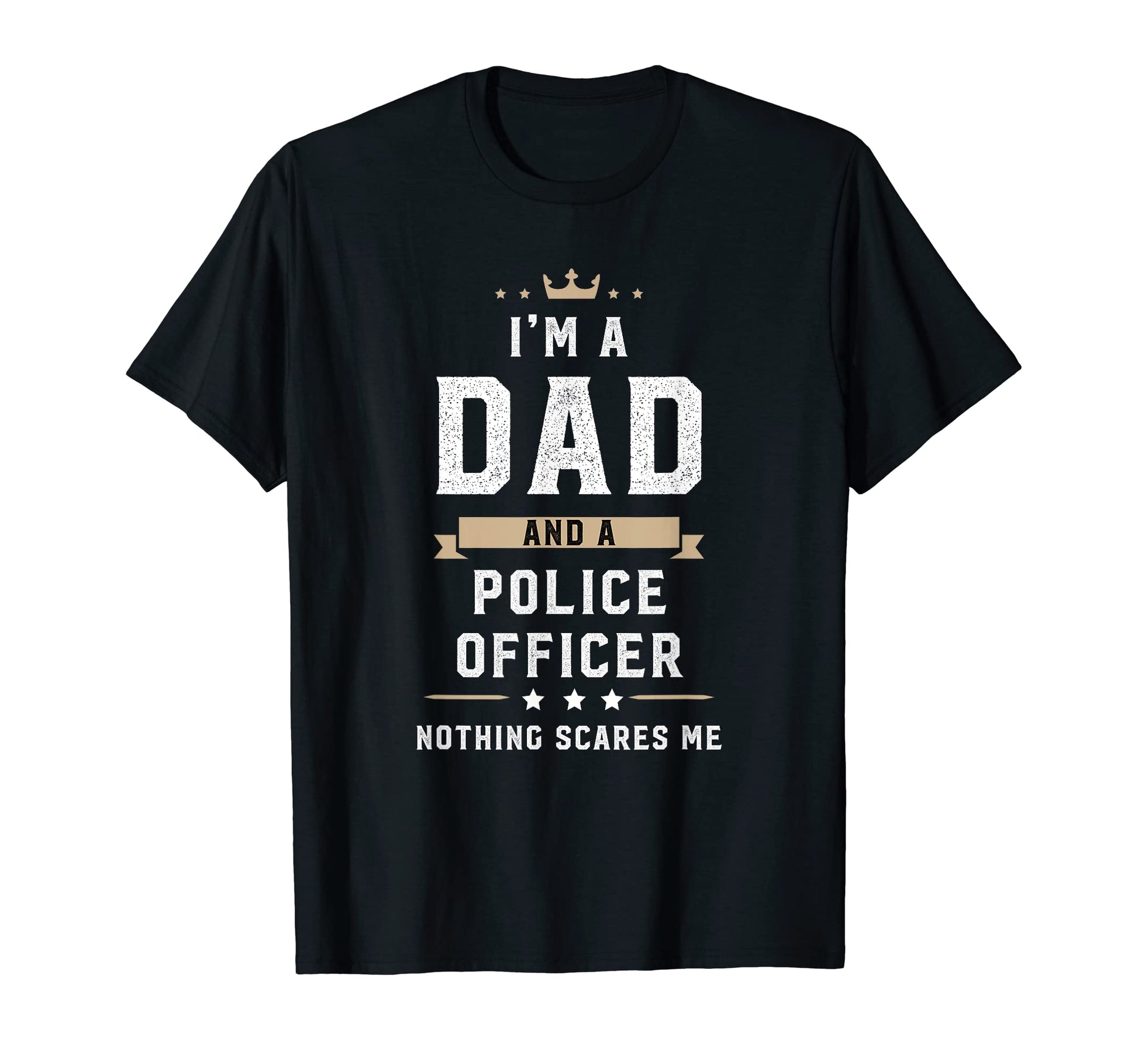 Funny Dad Police Officer Fathers Day T-Shirt - Novelty Apparel Unisex - T-Shirt, Sweatshirt, Hoodie