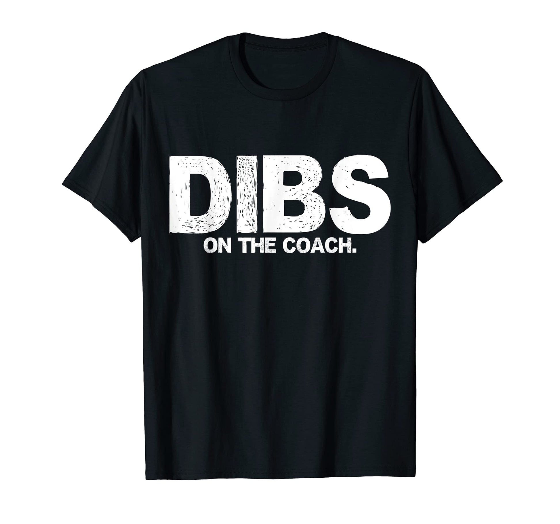 Dibs Coach Baseball Softball Funny T-Shirt - Trendy Graphic for Adults - T-Shirt, Sweatshirt, Hoodie