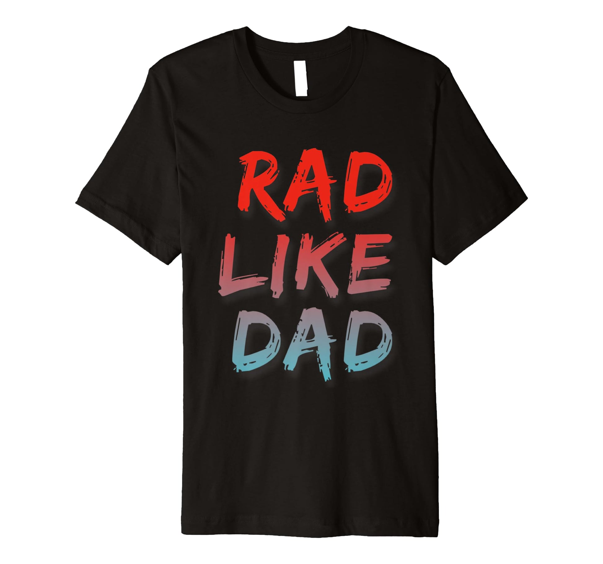 Funny Text Rad Like Dad Joke Button Rad T-Shirt - Unique Graphic Men Women - T-Shirt, Sweatshirt, Hoodie