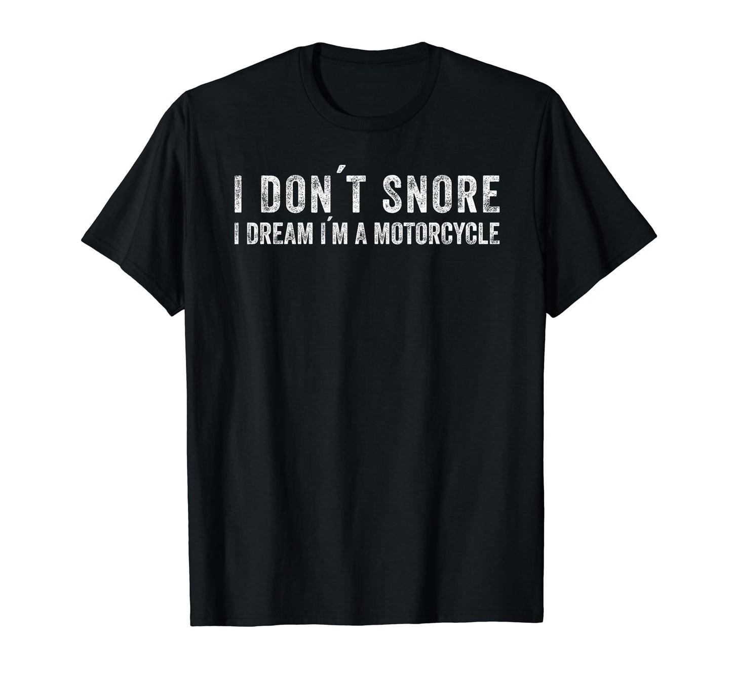 I Dont Snore I Dream Im Motorcycle T-Shirt - Custom Art Print for Adults - T-Shirt, Sweatshirt, Hoodie