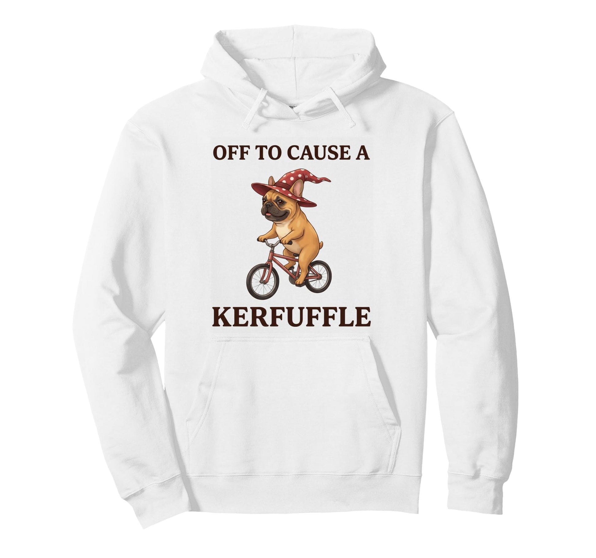 Off To Cause Kerfuffle French Hoodie - Fun Novelty Design Men Women - T-Shirt, Sweatshirt, Hoodie