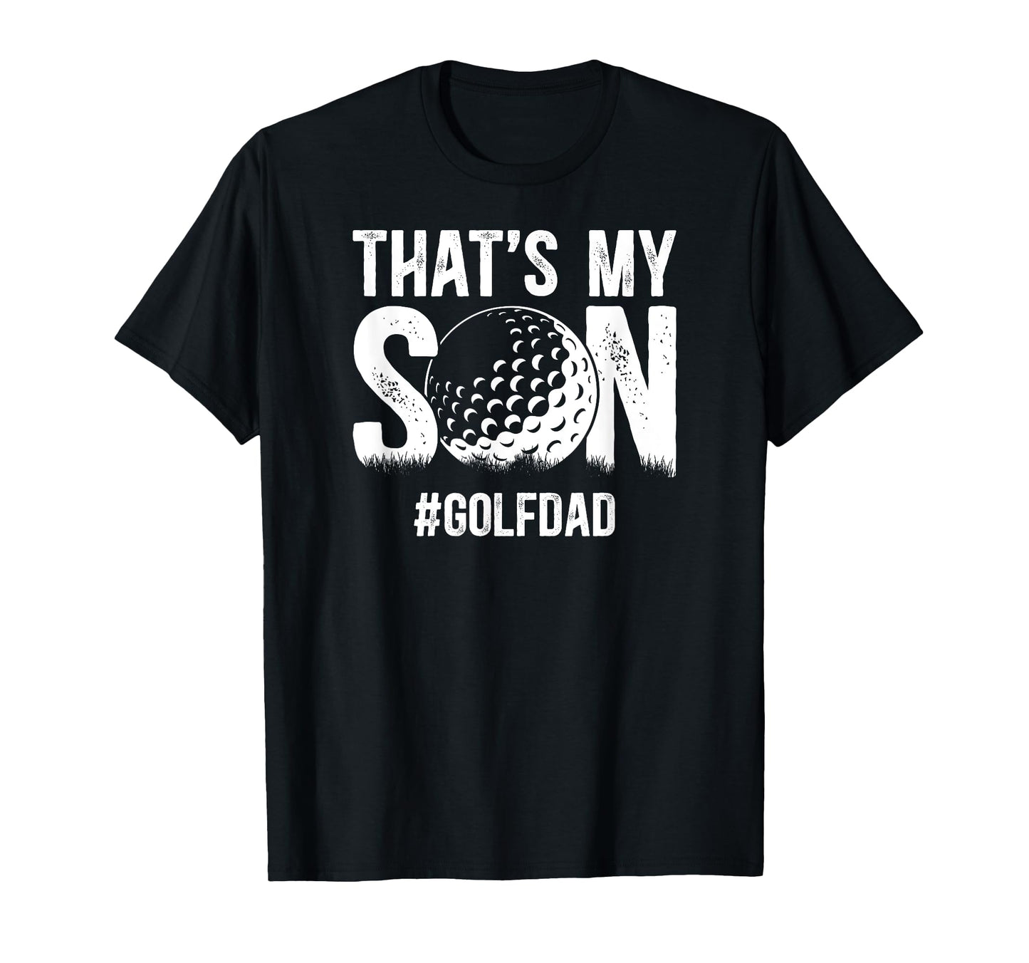 Thats My Son Golf Dad Golf T-Shirt - Casual Everyday Wear for Adults - T-Shirt, Sweatshirt, Hoodie