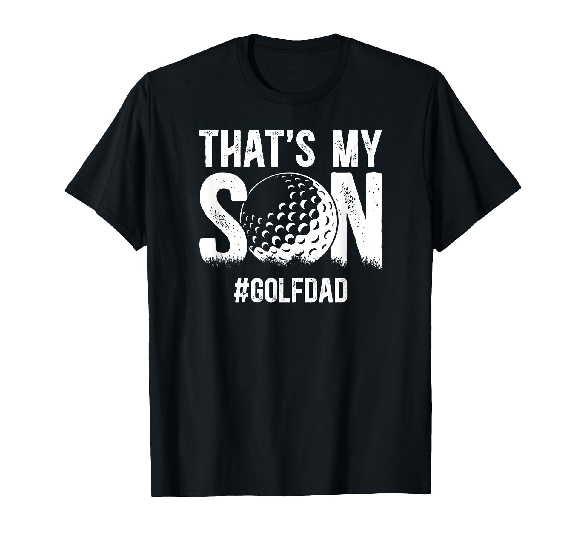 Thats My Son Golf Dad Golf T-Shirt - Casual Everyday Wear for Adults - T-Shirt, Sweatshirt, Hoodie