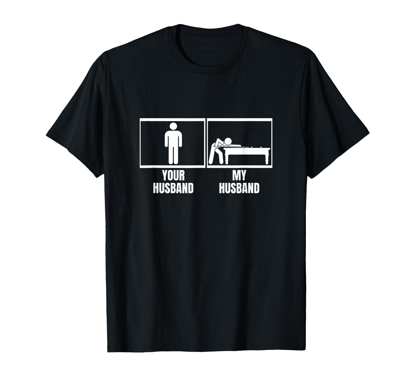 Pool Player Your Husband My Husband Wife T-Shirt - Novelty Apparel Unisex - T-Shirt, Sweatshirt, Hoodie
