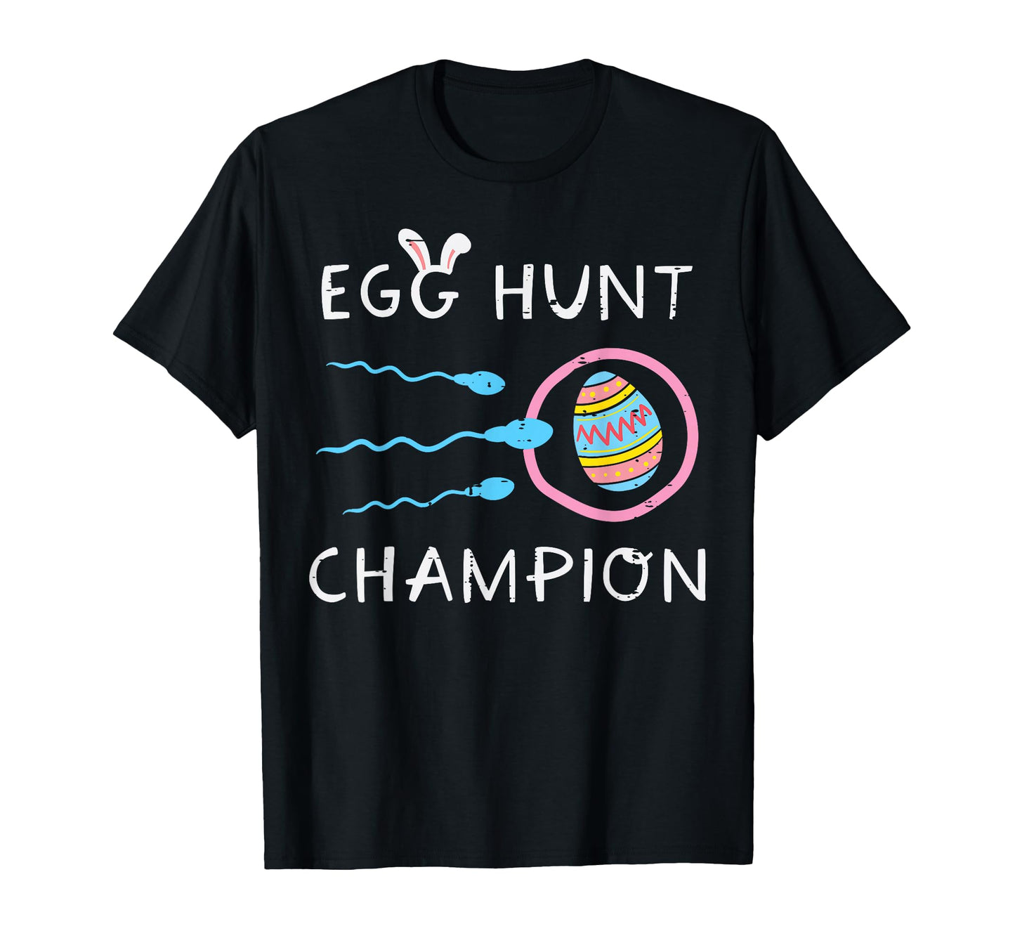 Easter Egg Hunt Champion Sperm Pregnancy T-Shirt - Trendy Graphic Unisex - T-Shirt, Sweatshirt, Hoodie