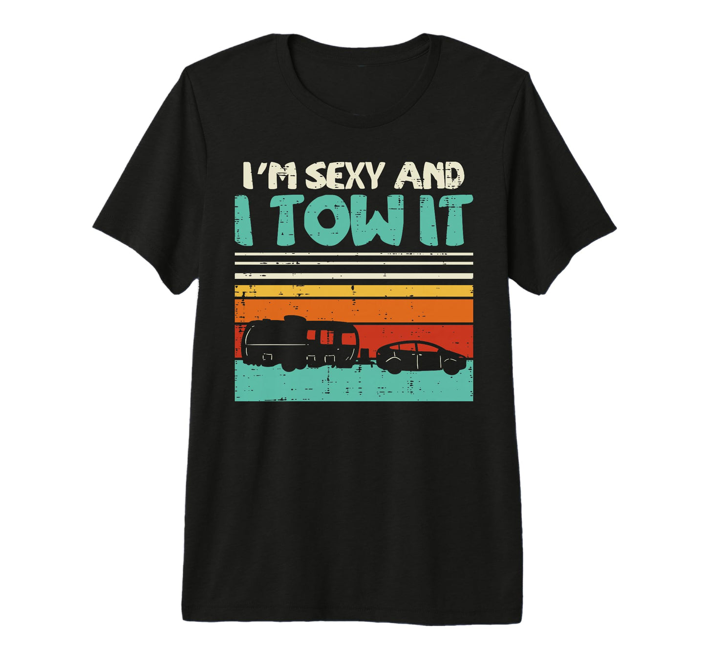 Im Sexy And I Tow It Sunset Camping T-Shirt - Streetwear Style for Adults - T-Shirt, Sweatshirt, Hoodie