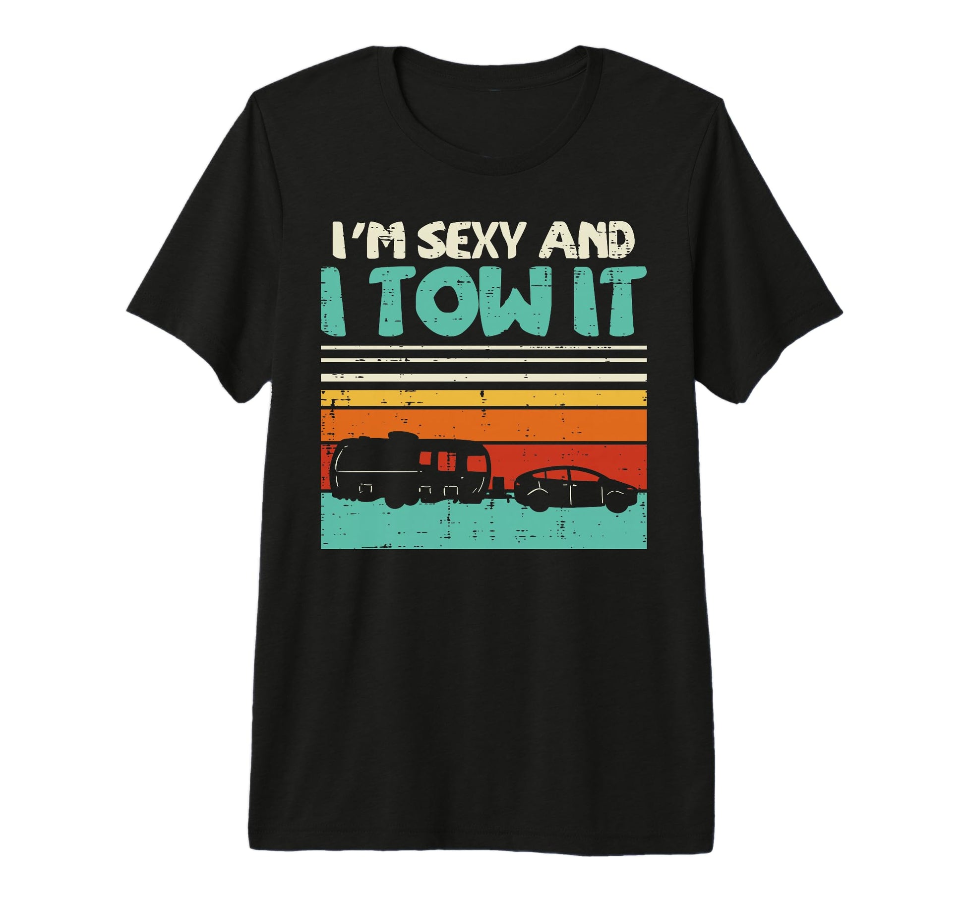 Im Sexy And I Tow It Sunset Camping T-Shirt - Streetwear Style for Adults - T-Shirt, Sweatshirt, Hoodie