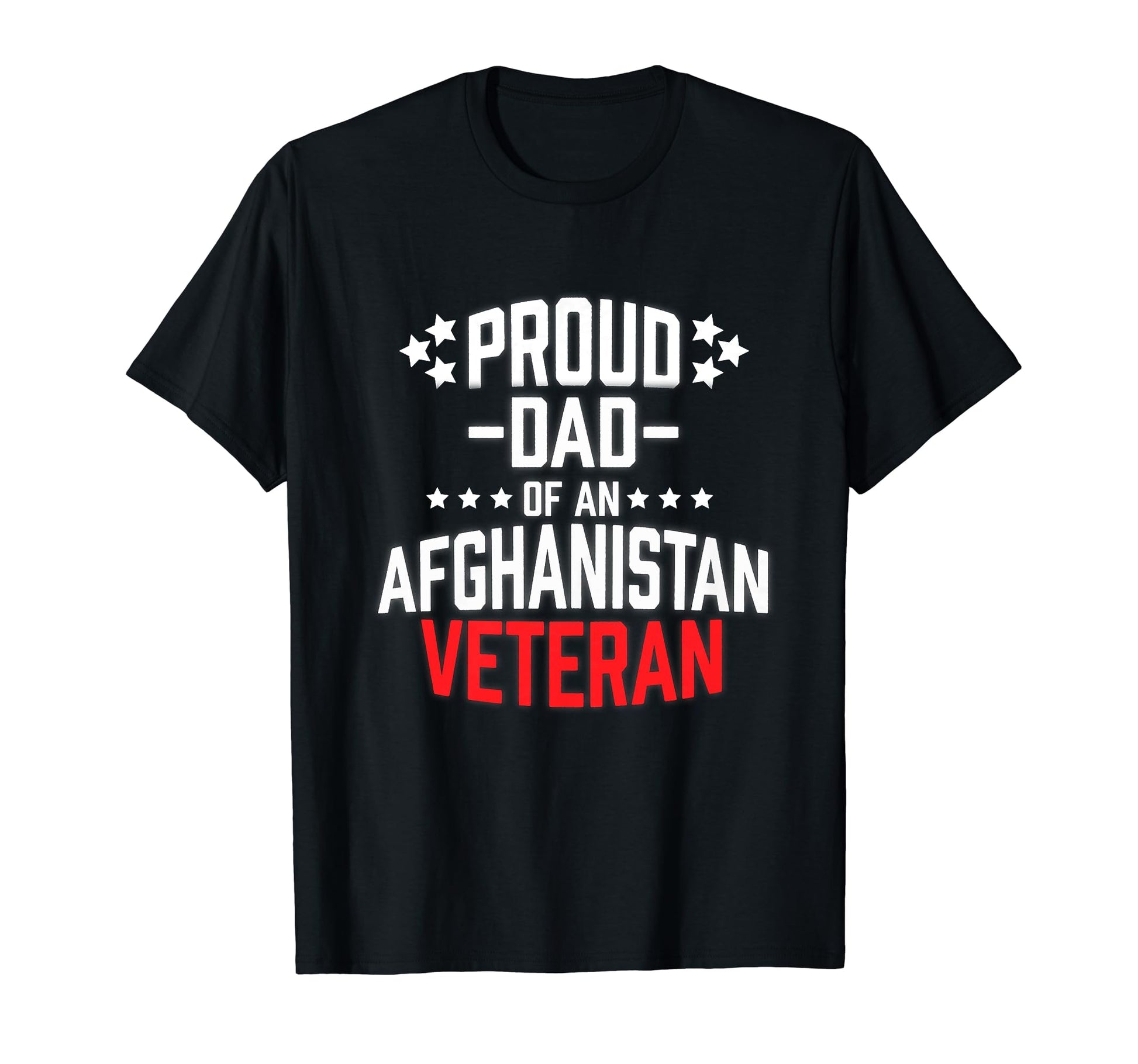 Proud Dad Afghanistan Veteran Military T-Shirt - Trendy Graphic Men Women - T-Shirt, Sweatshirt, Hoodie
