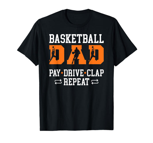 Basketball Dad Pay Drive Dad Basketball T-Shirt - Graphic Print Men Women - T-Shirt, Sweatshirt, Hoodie